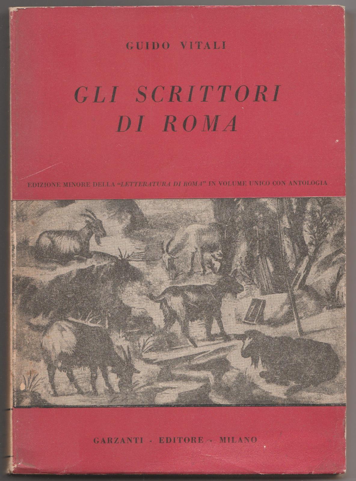 G. Vitali Gli Scrittori Di Roma Garzanti 1953-L4989