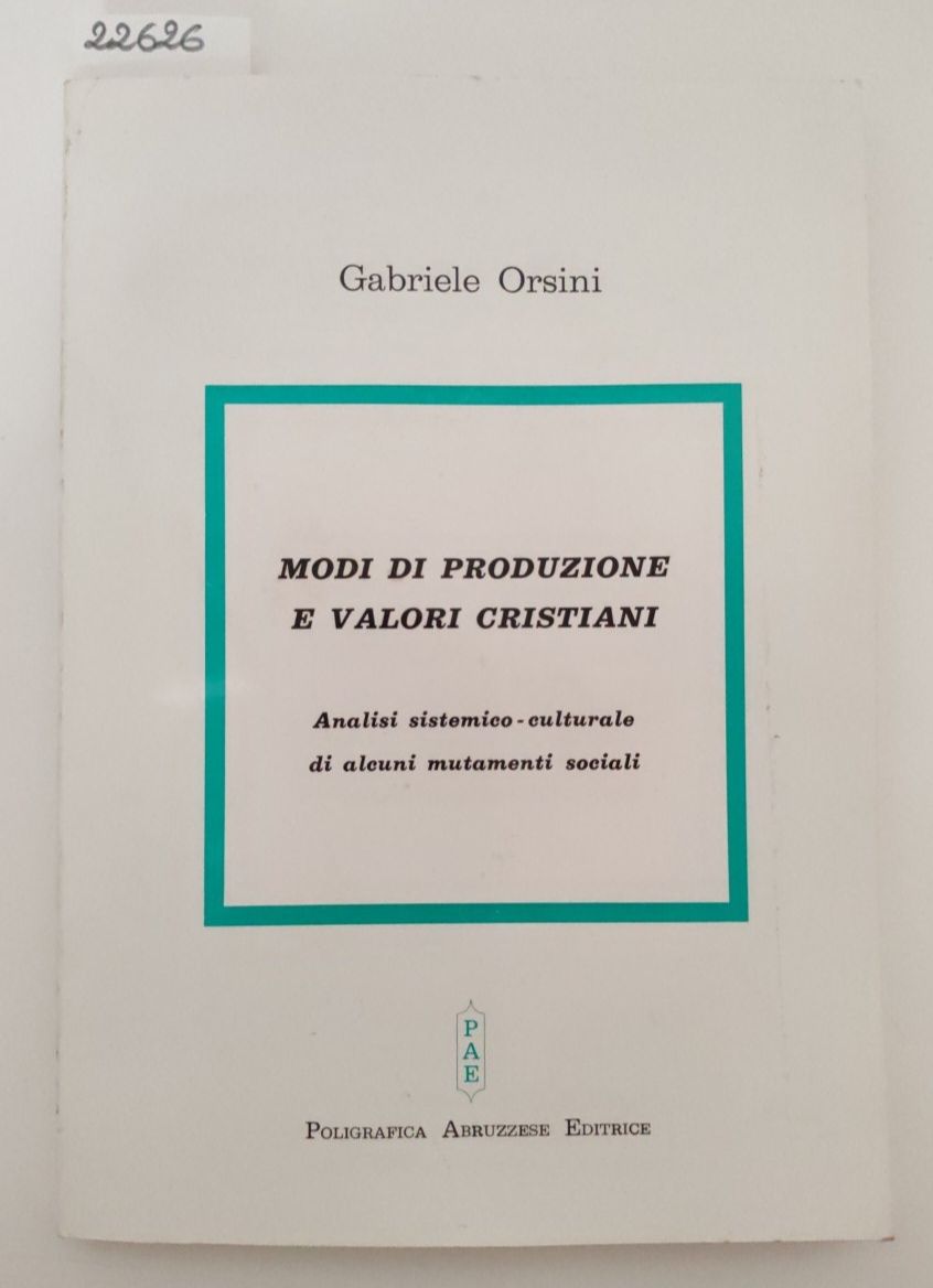 Gabriele Orsini Modi di produzione e valori cristiani Poligrafica Abruzzese …
