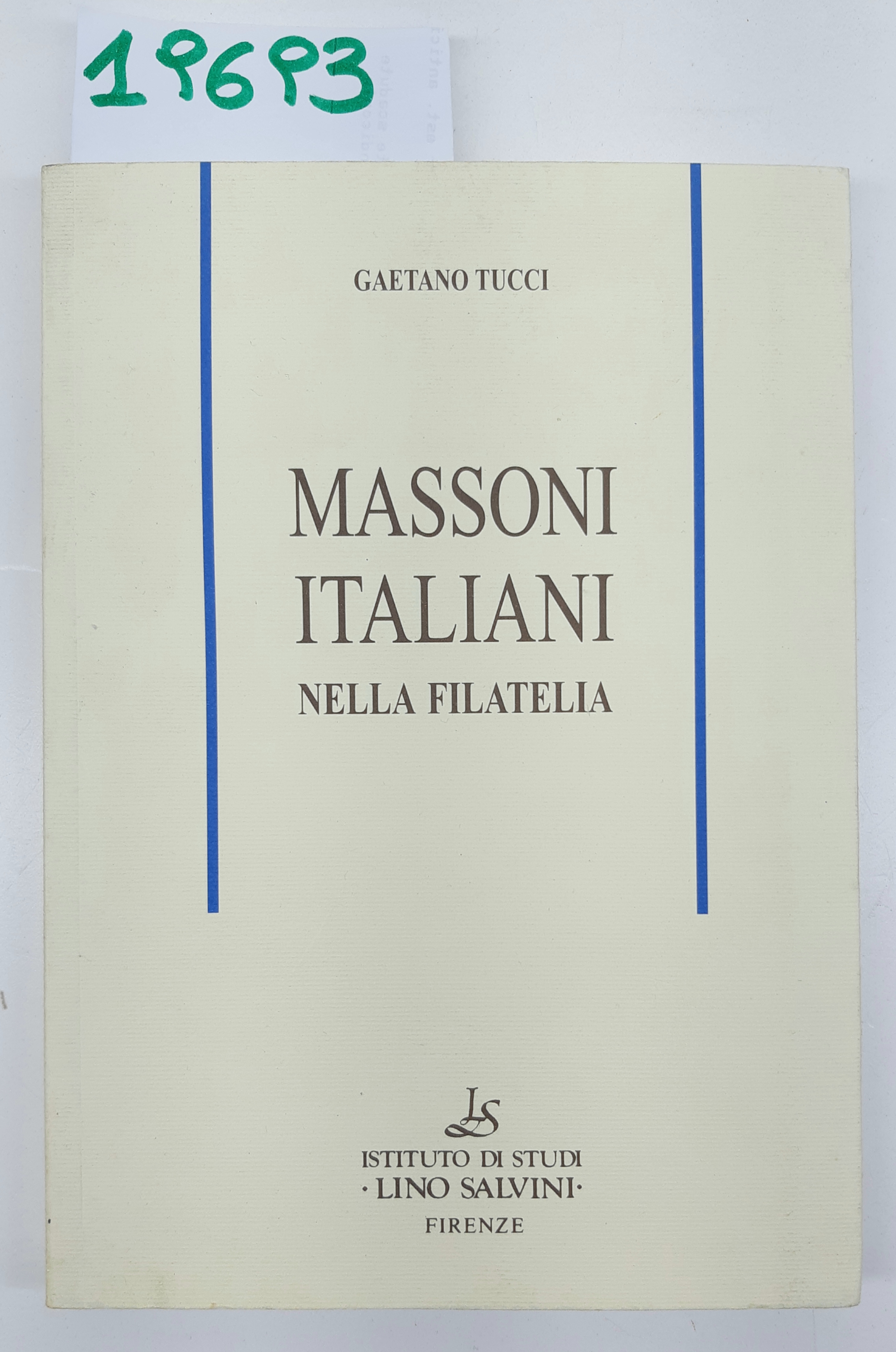 Gaetano Tucci Massoni italiani nella Filatelia Lino Salvini 2005