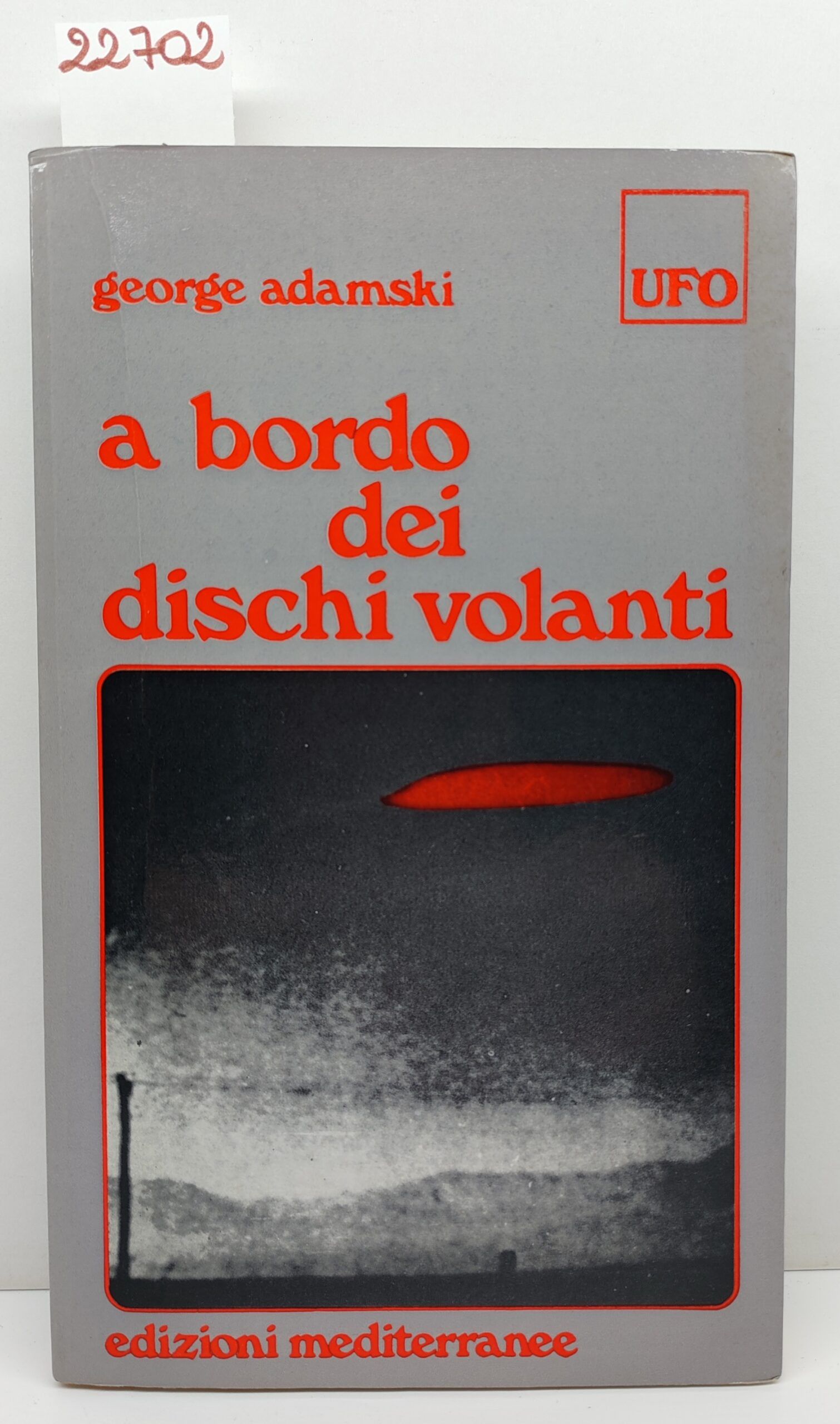 George Adamski A bordo dei dischi volanti Edizioni Mediterranee 1974