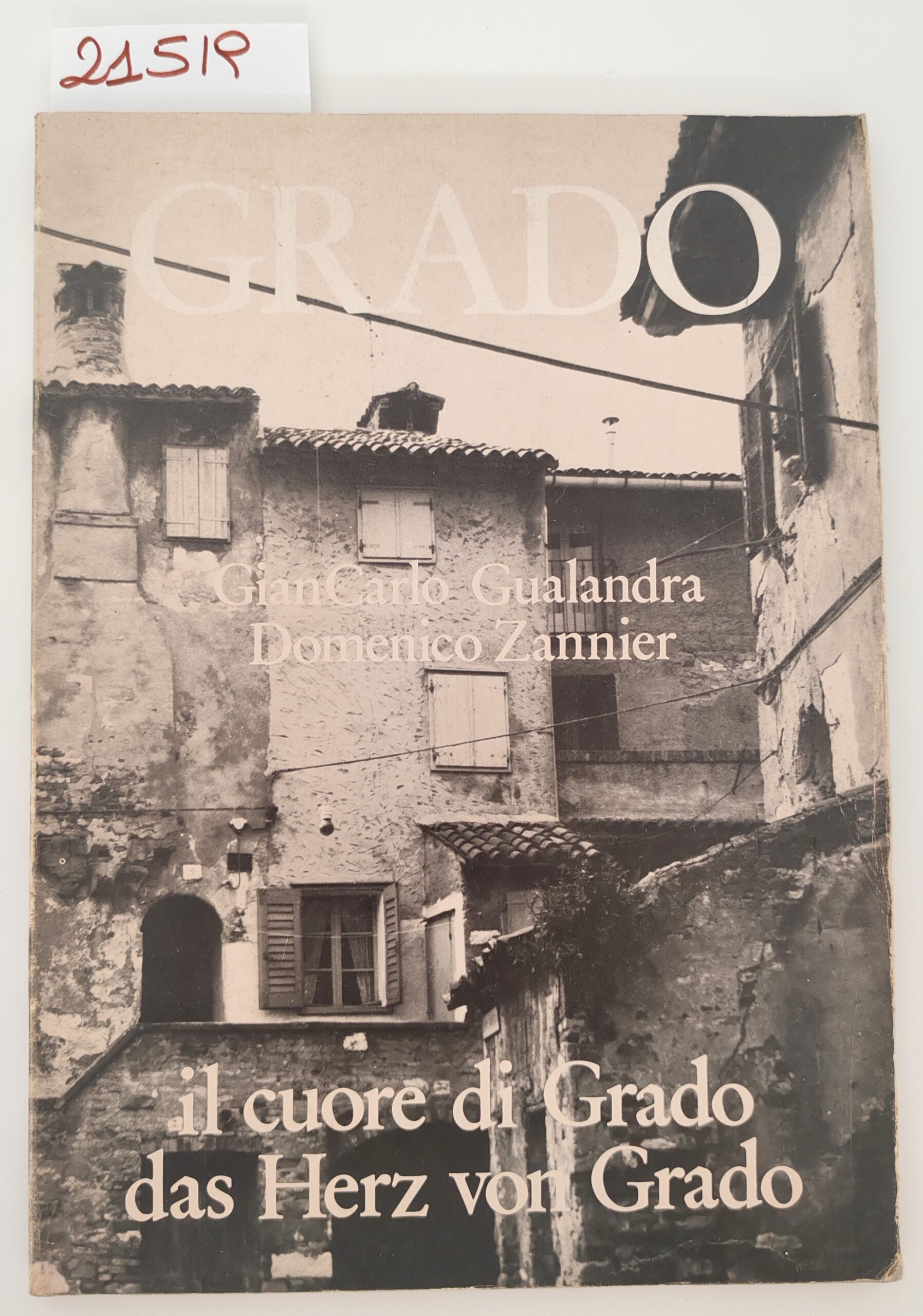 Giancarlo Gualandra Domenico Zannier Grado il cuore di Grado senza …