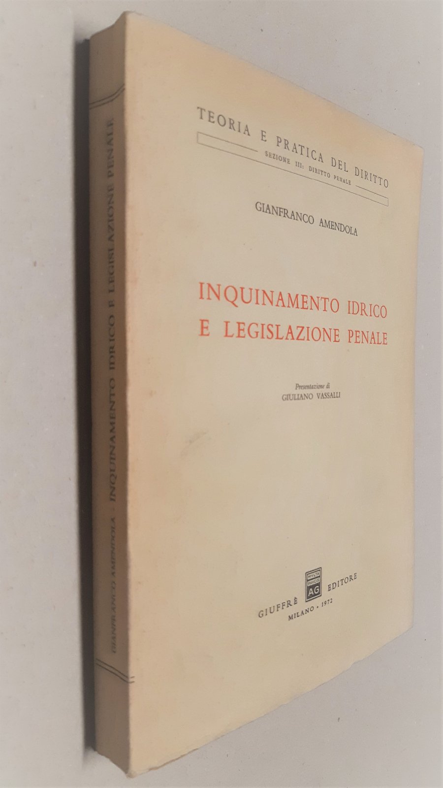 Gianfranco Amendola Inquinamento idrico e legislazione penale GiuffrË 1972
