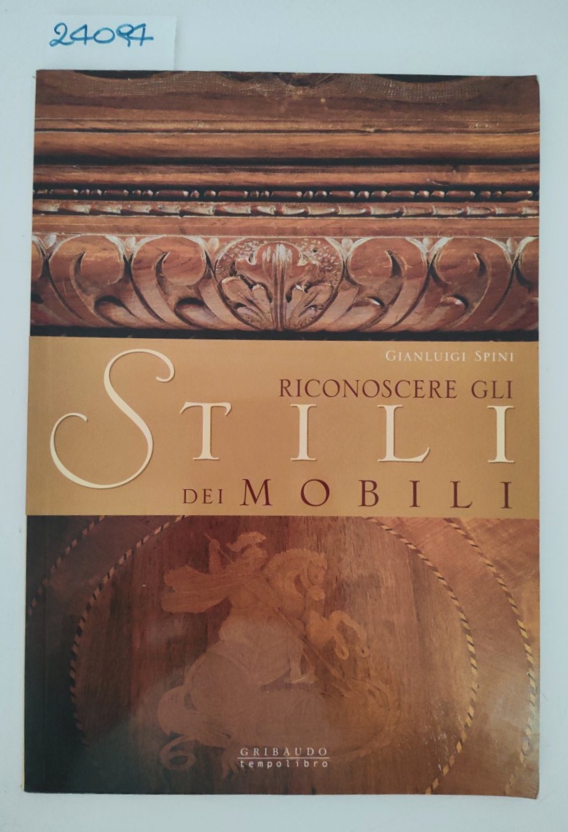 Gianluigi Spini Riconoscere gli stili dei mobili Grebaudo 1° edizione …