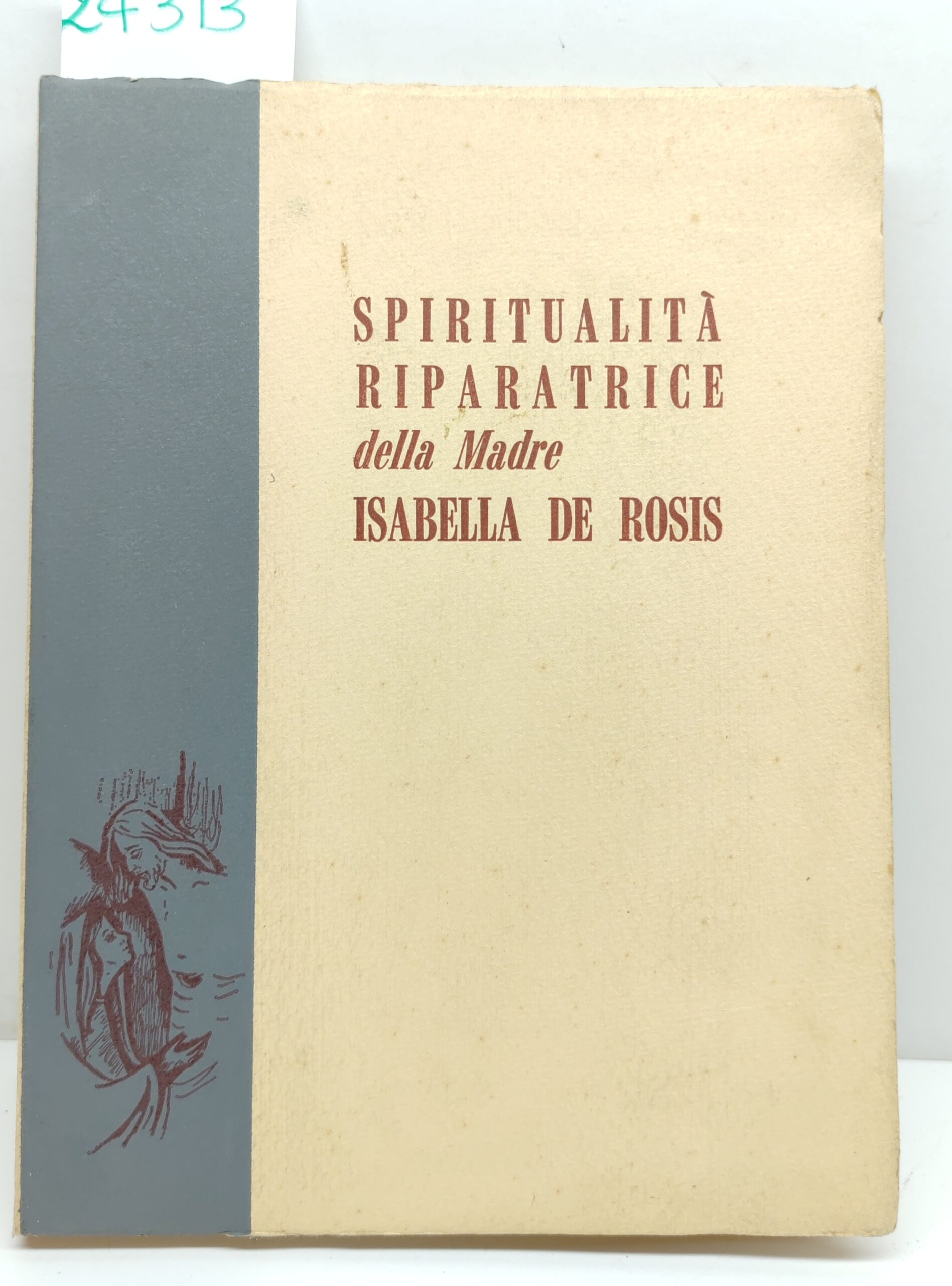 Gianmaria Da Spirano Spiritualità riparatrice della madre Isabella De Rosis …