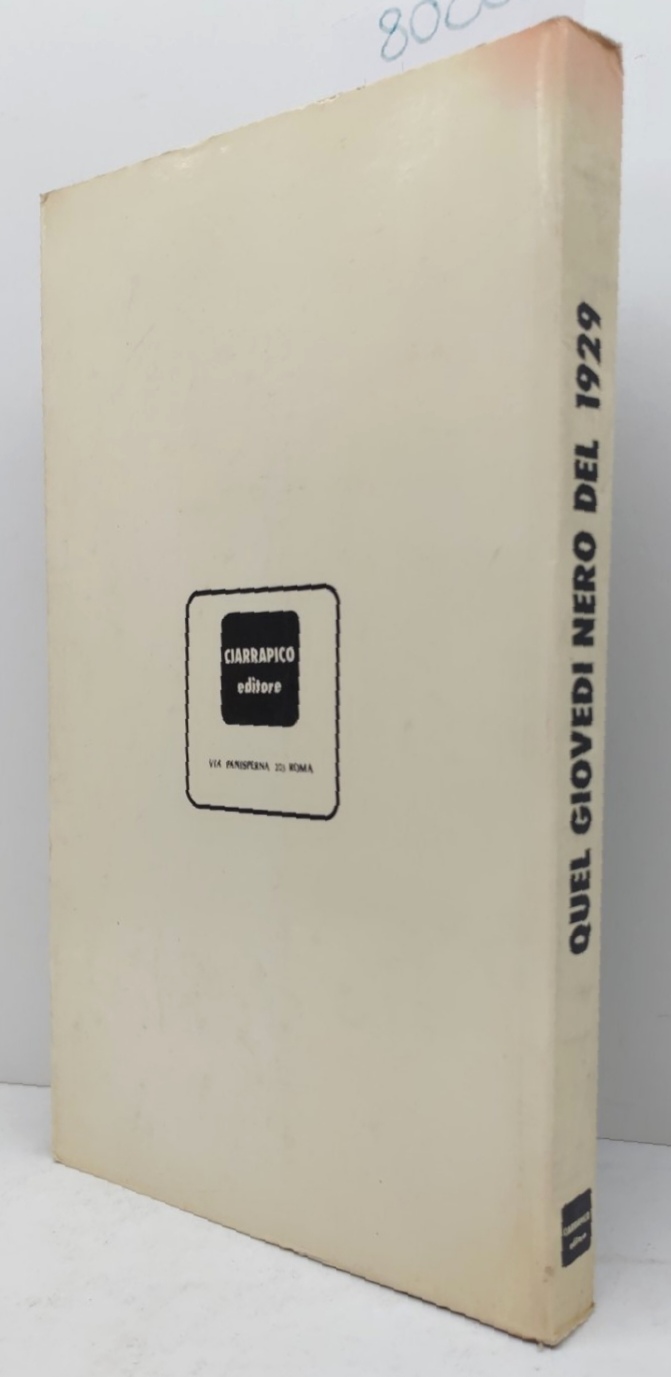 Gianni Lazotti Quel giovedì nero del 1929 Ciarrapico 1969