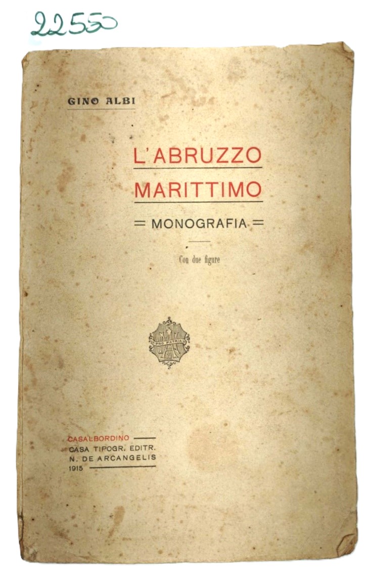 Gino Albi L'Abruzzo marittimo monografia 1915 De Arcangelis