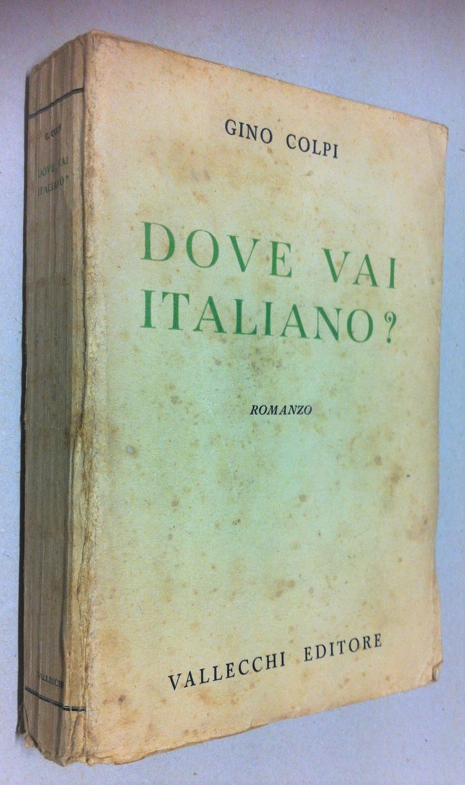 Gino Colpi Dove vai italiano? Vallecchi 1936