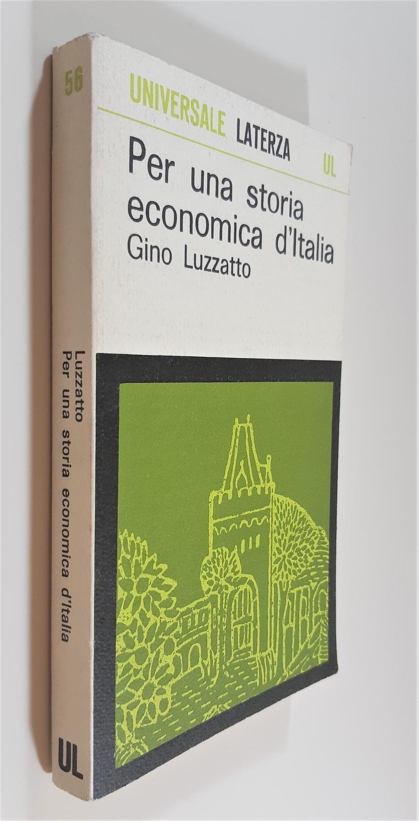 Gino Luzzatto Per una storia economica d'Italia Laterza 1967