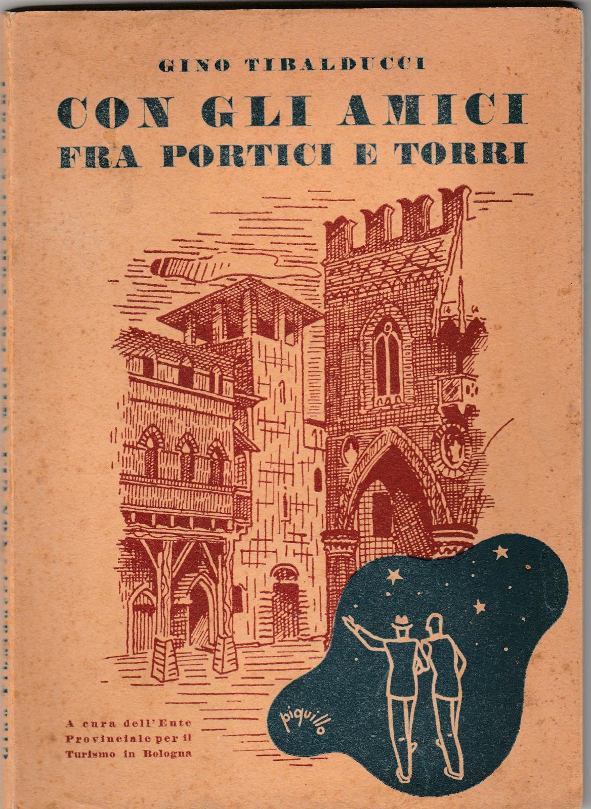 Gino Tibalducci con gli amici tra portici e Torri Ente …
