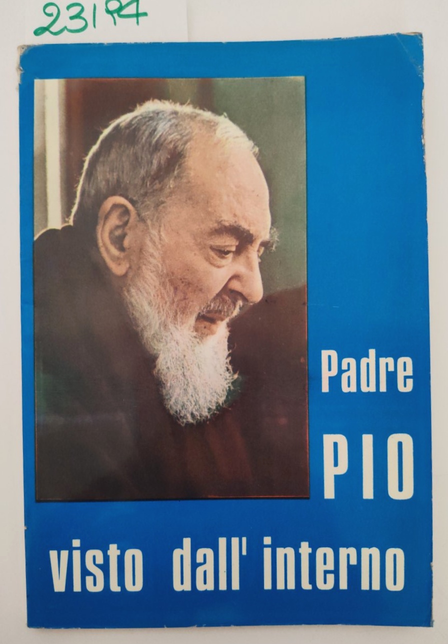 Giovanni Da Baggio Padre Pio visto dall'interno 1970 Archivio provinciale …
