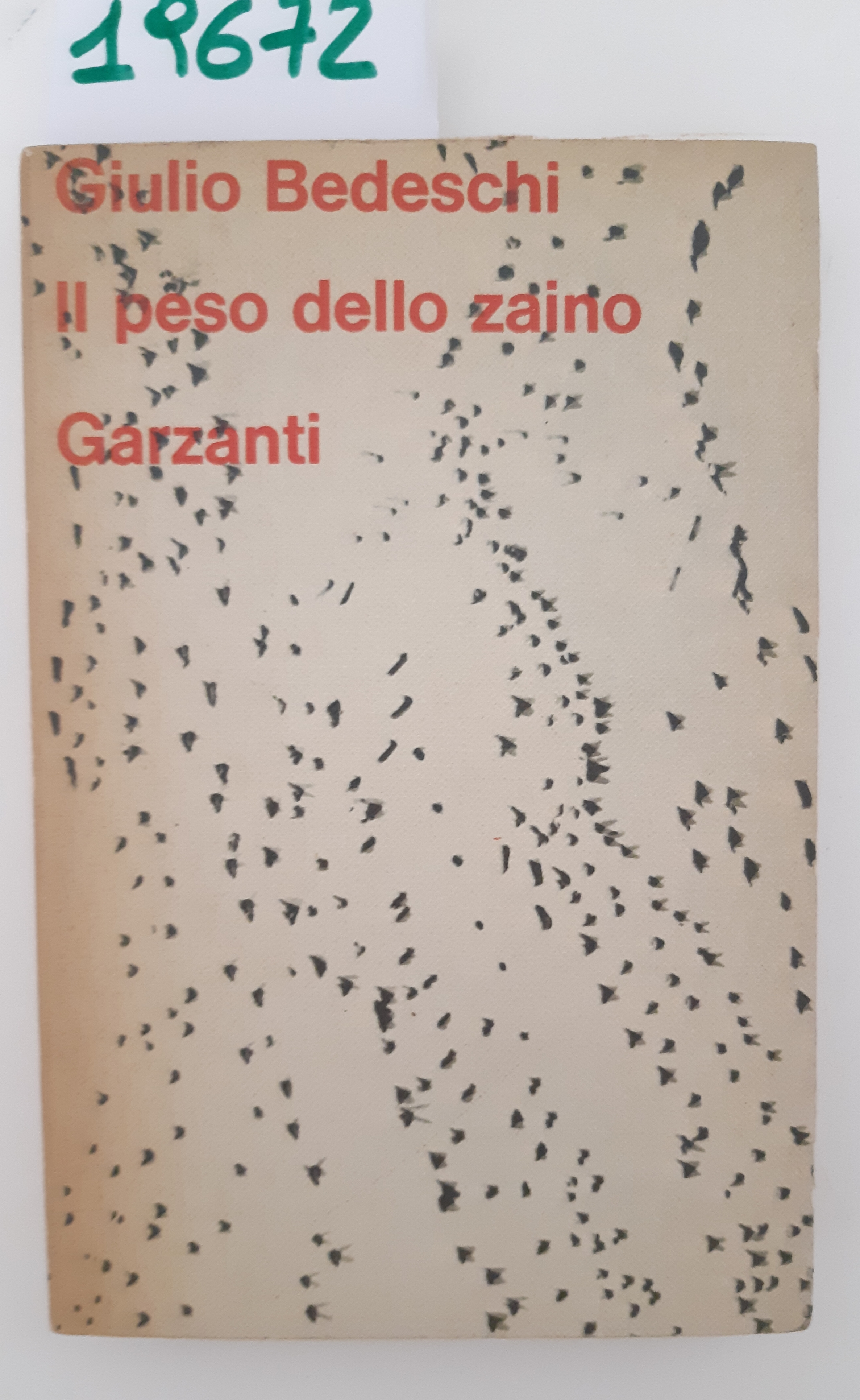 Giulio Bedeschi Il peso dello zaino Garzanti 1° edizione 1971