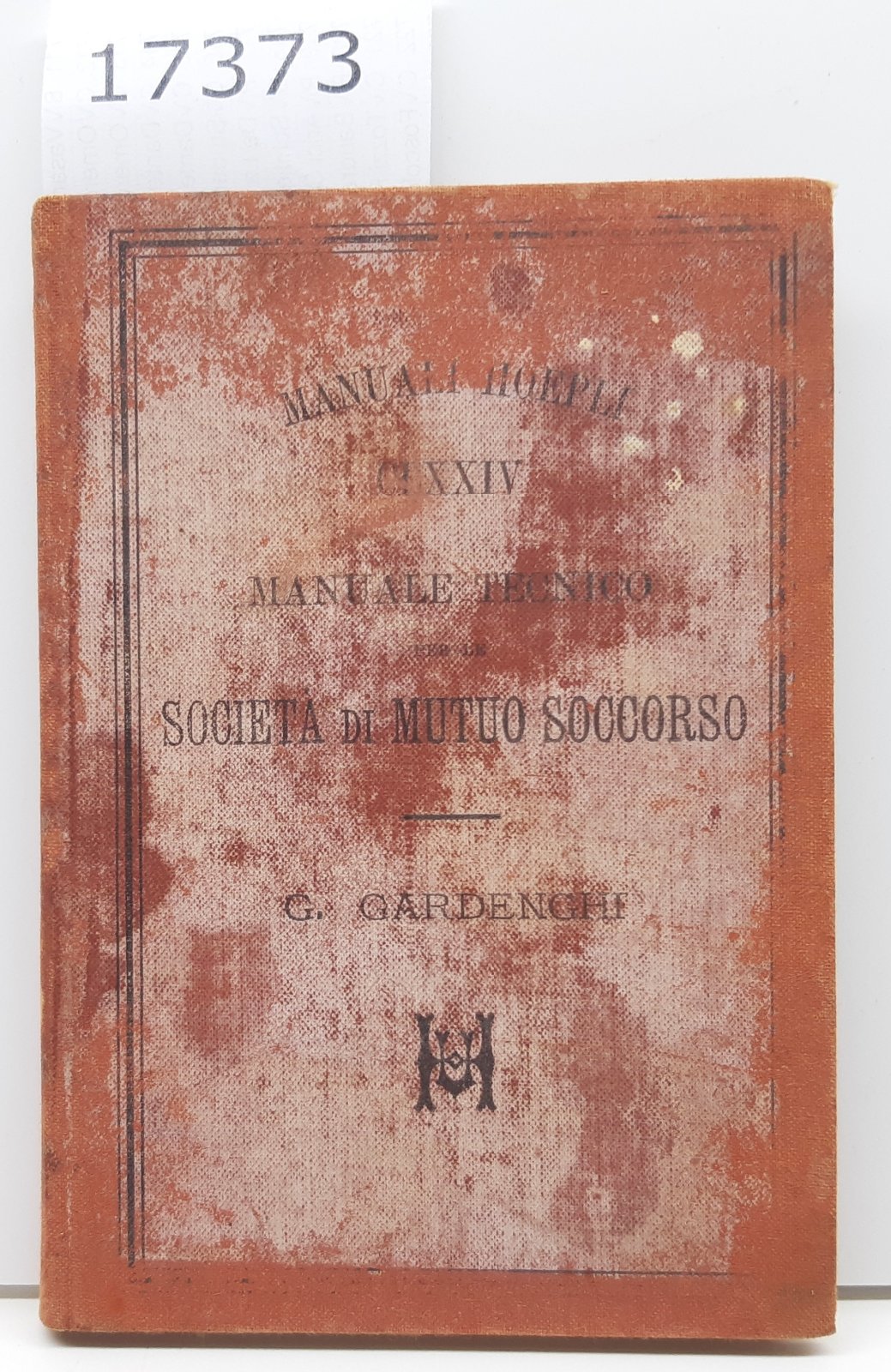 Giuseppe Gardenghi Manuale tecnico per le societ‡ di mutuo soccorso …
