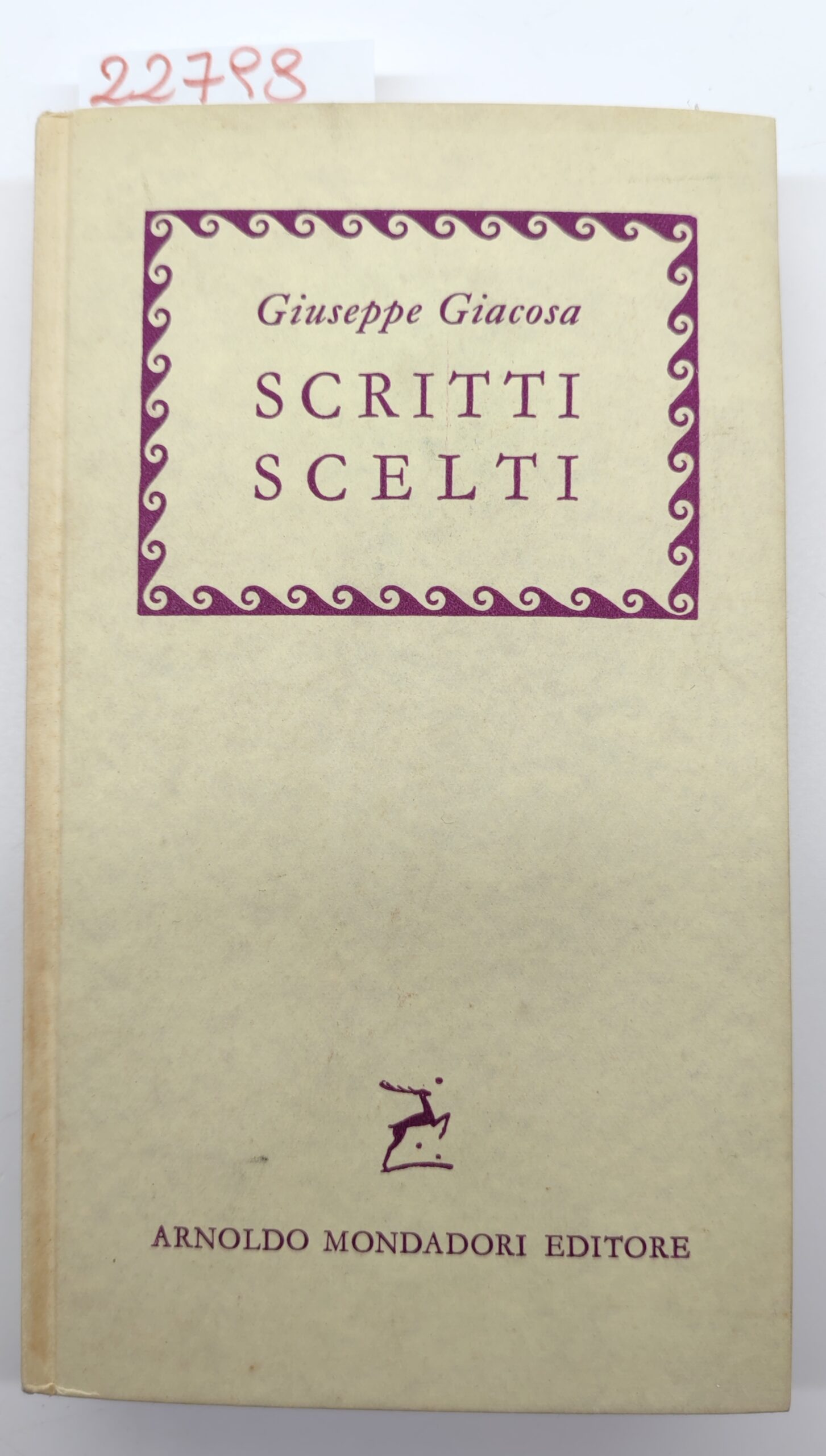 Giuseppe Giacosa Scritti scelti Mondadori 1960 1° edizione