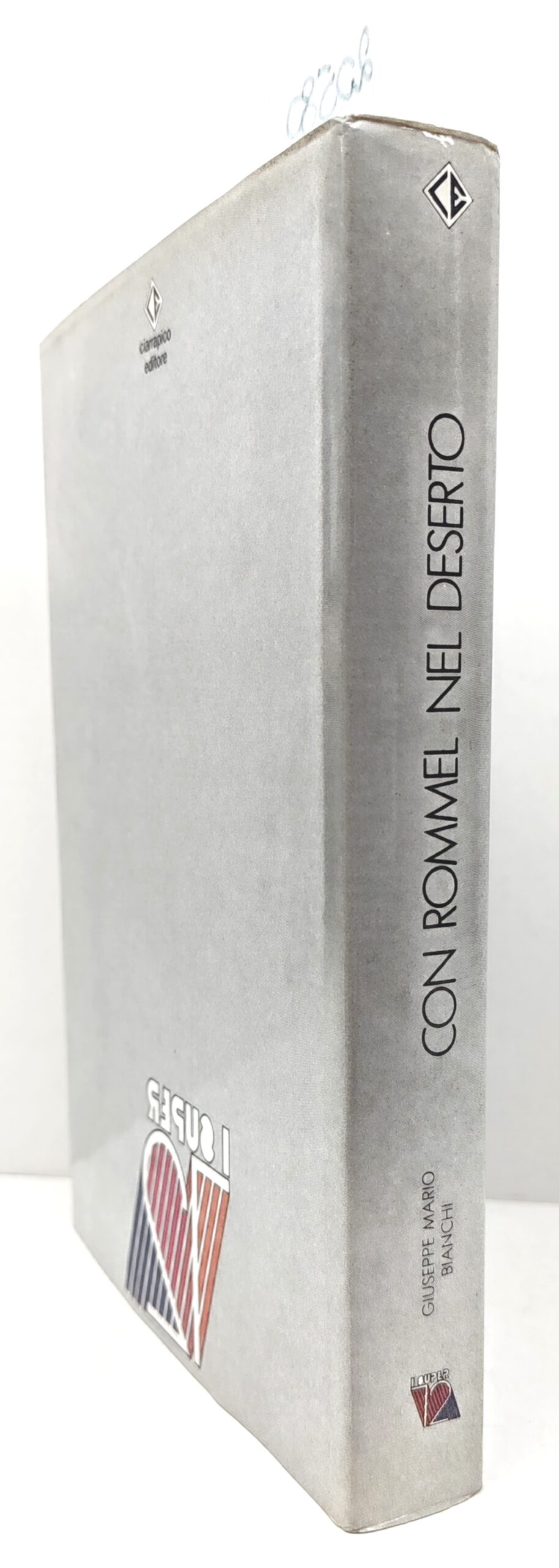 Giuseppe Mario Bianchi Con Rommel nel deserto Ciarrapico 1981