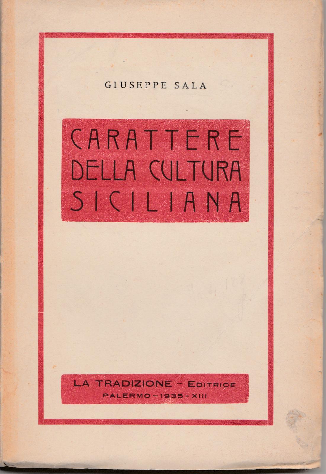 Giuseppe Sala Carattere Della Cultura Siciliana-La Tradizione Ed. 1935-L4348
