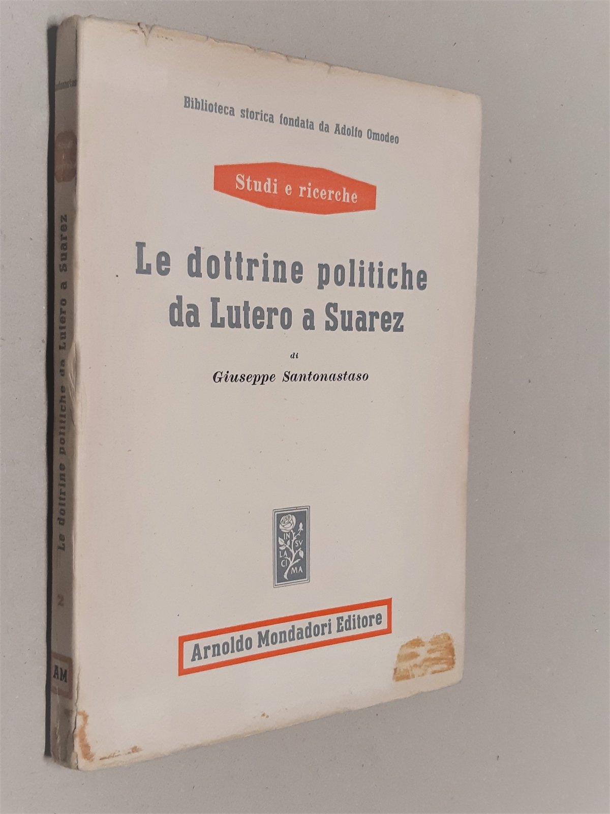 Giuseppe Santonastaso Le dottrine politiche da Lutero a Suarez Mondadori …