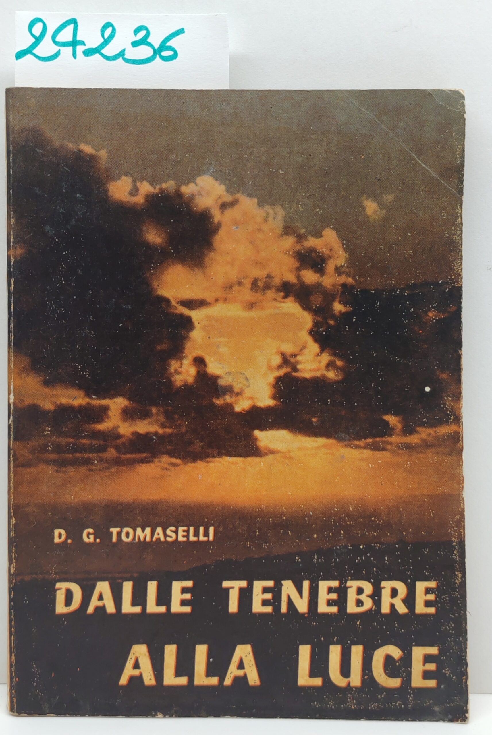 Giuseppe Tomaselli Dalle tenebre alla luce Scuola Tipografica Don Bosco …
