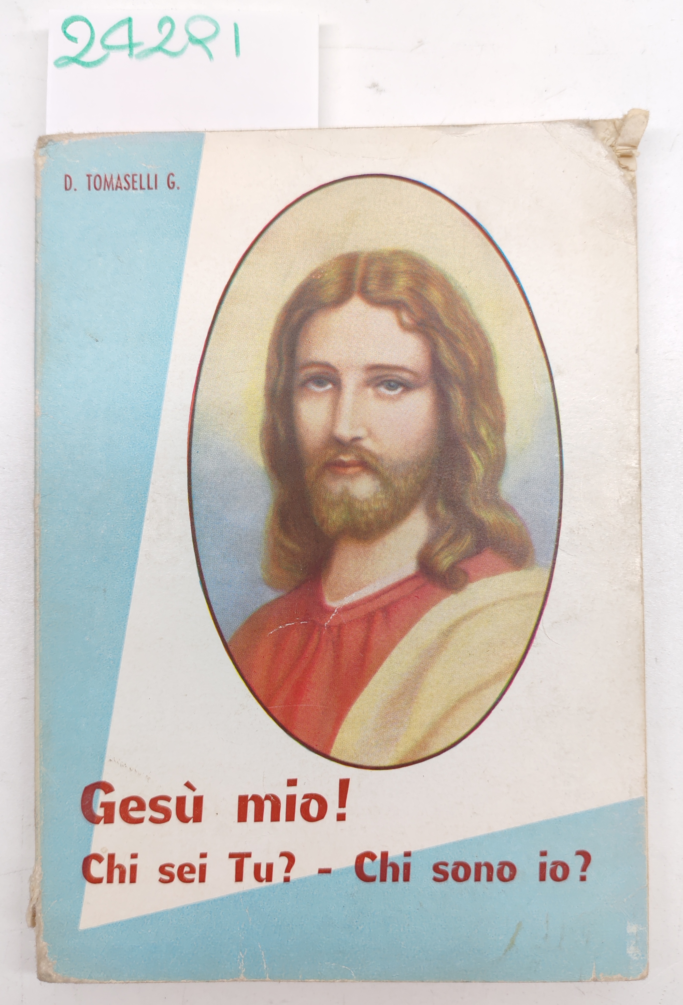 Giuseppe Tomaselli Gesù mio Chi sei tu? chi sono io? …