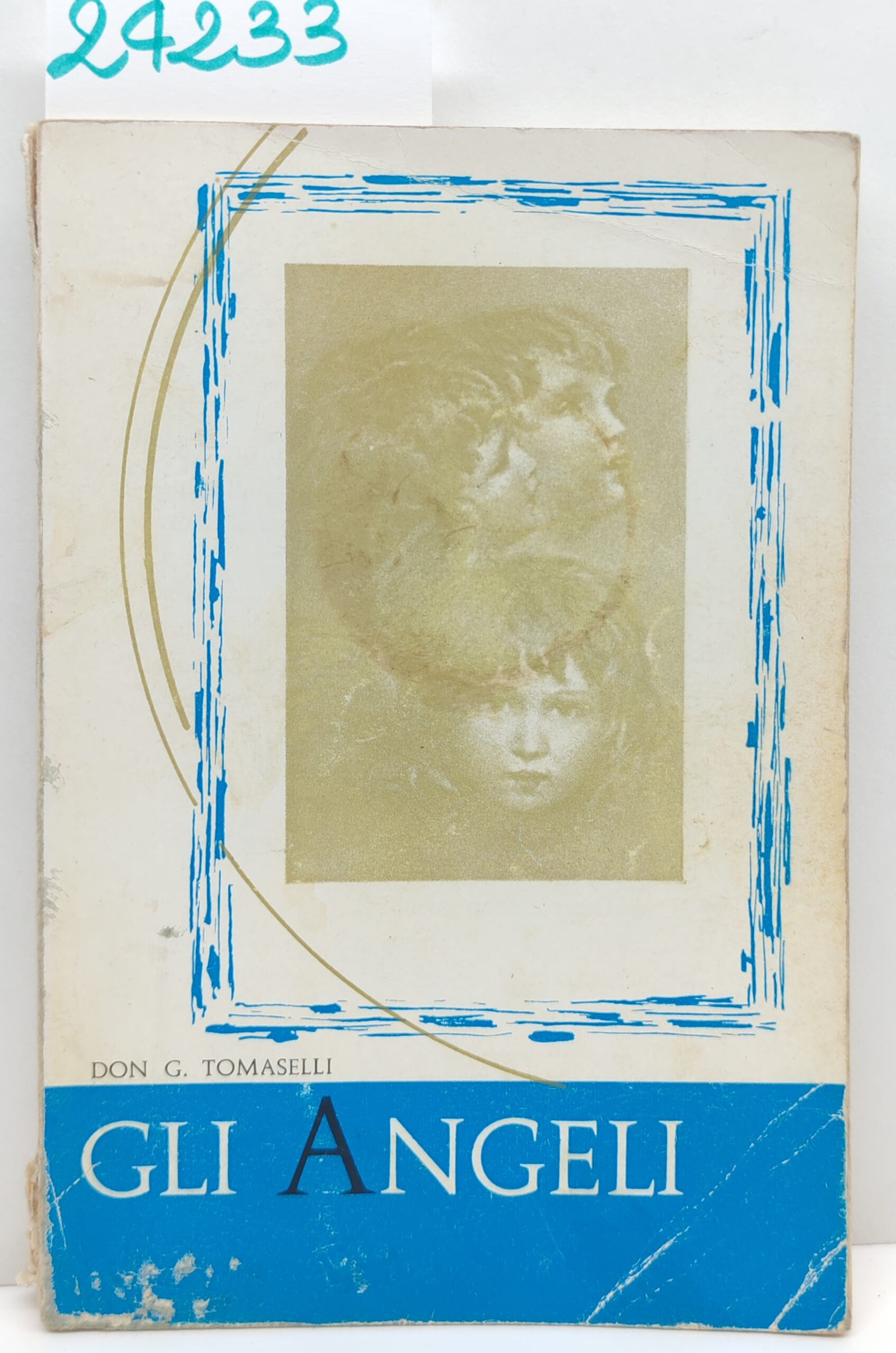 Giuseppe Tomaselli Gli angeli Scuola Tipografica Salesiana 1966.