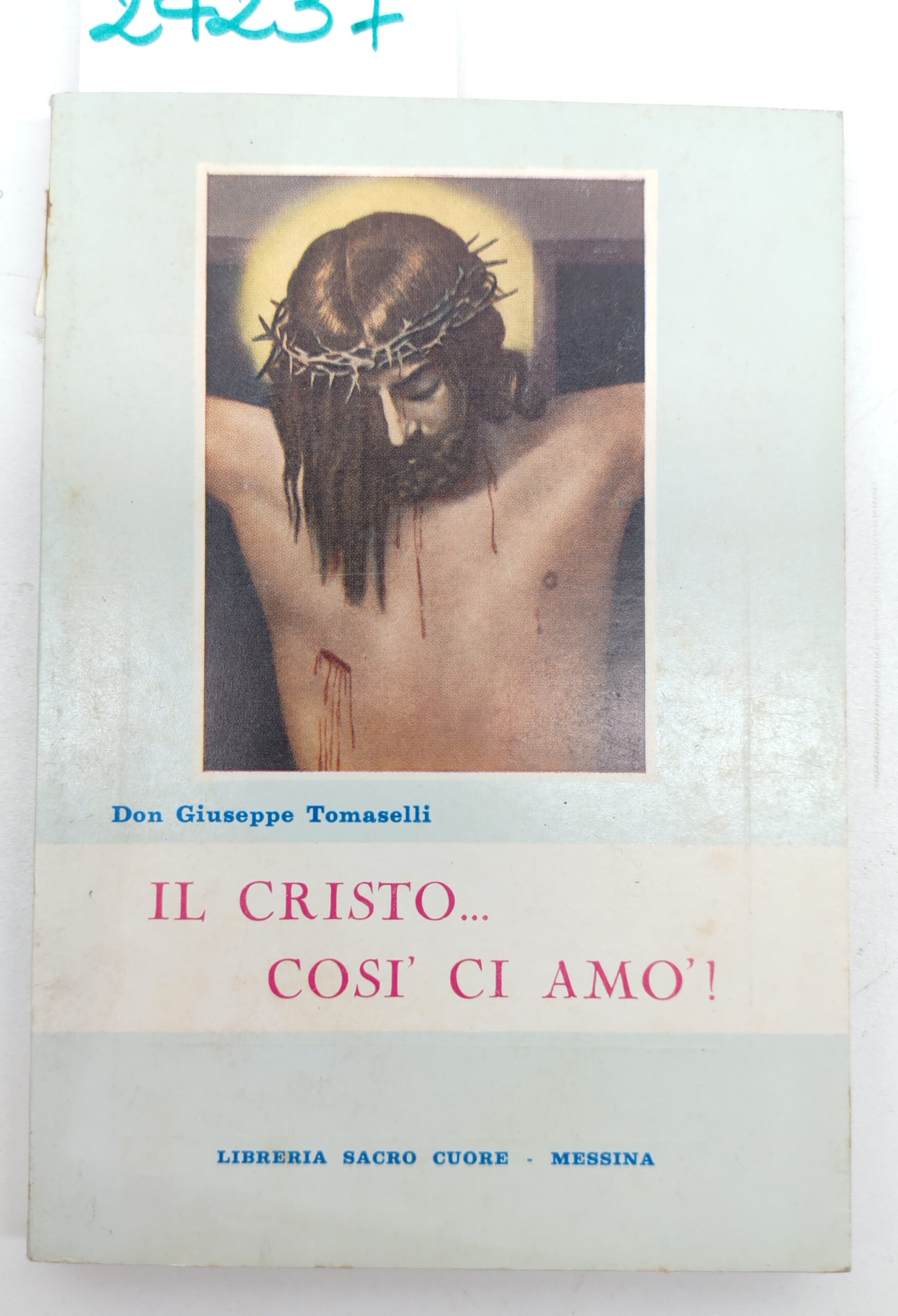 Giuseppe Tomaselli Il Cristo. Così ci amò Libreria Sacro Cuore …