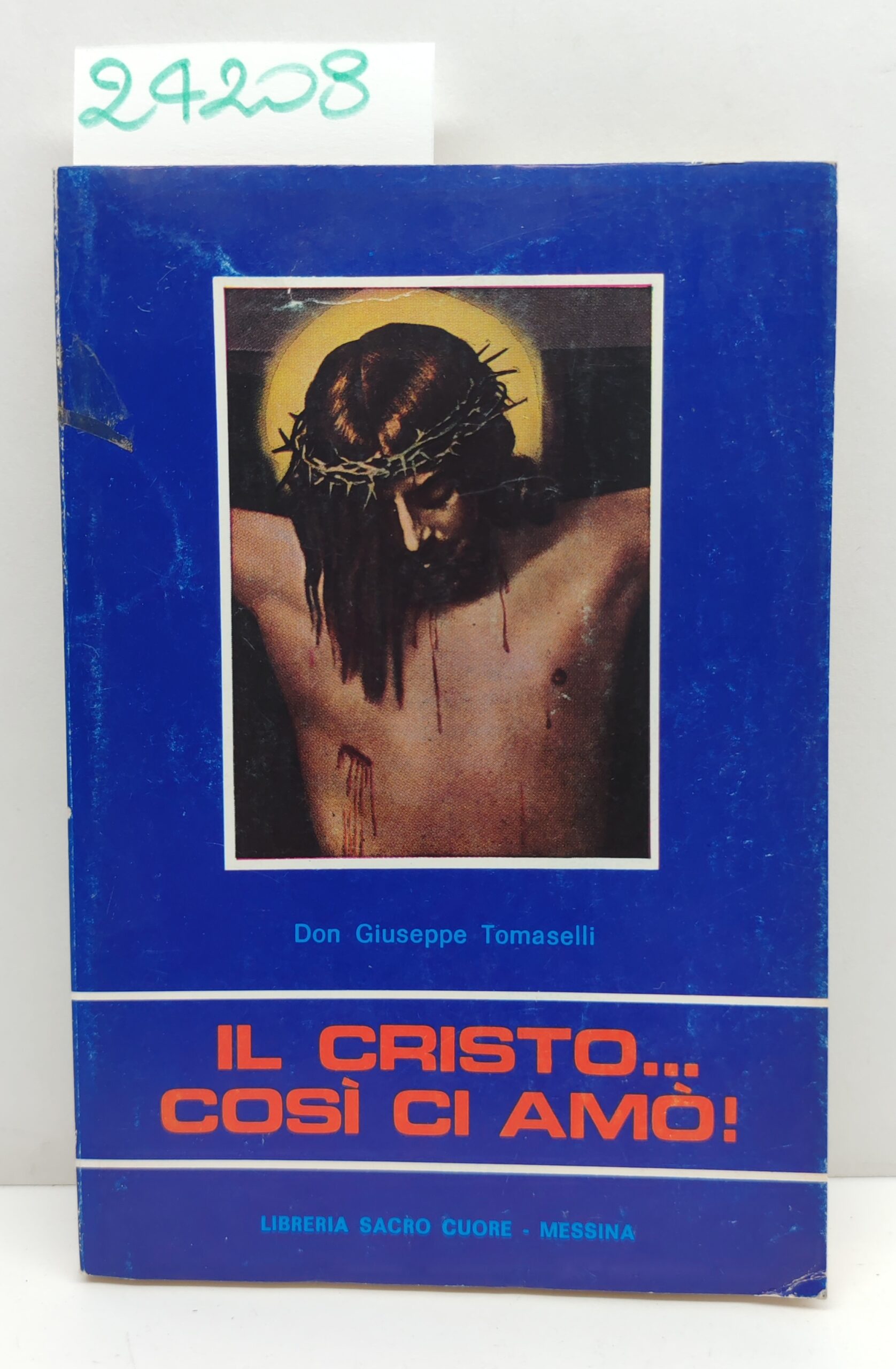 Giuseppe Tomaselli Il Cristo. così ci amò Libreria Sacro Cuore …