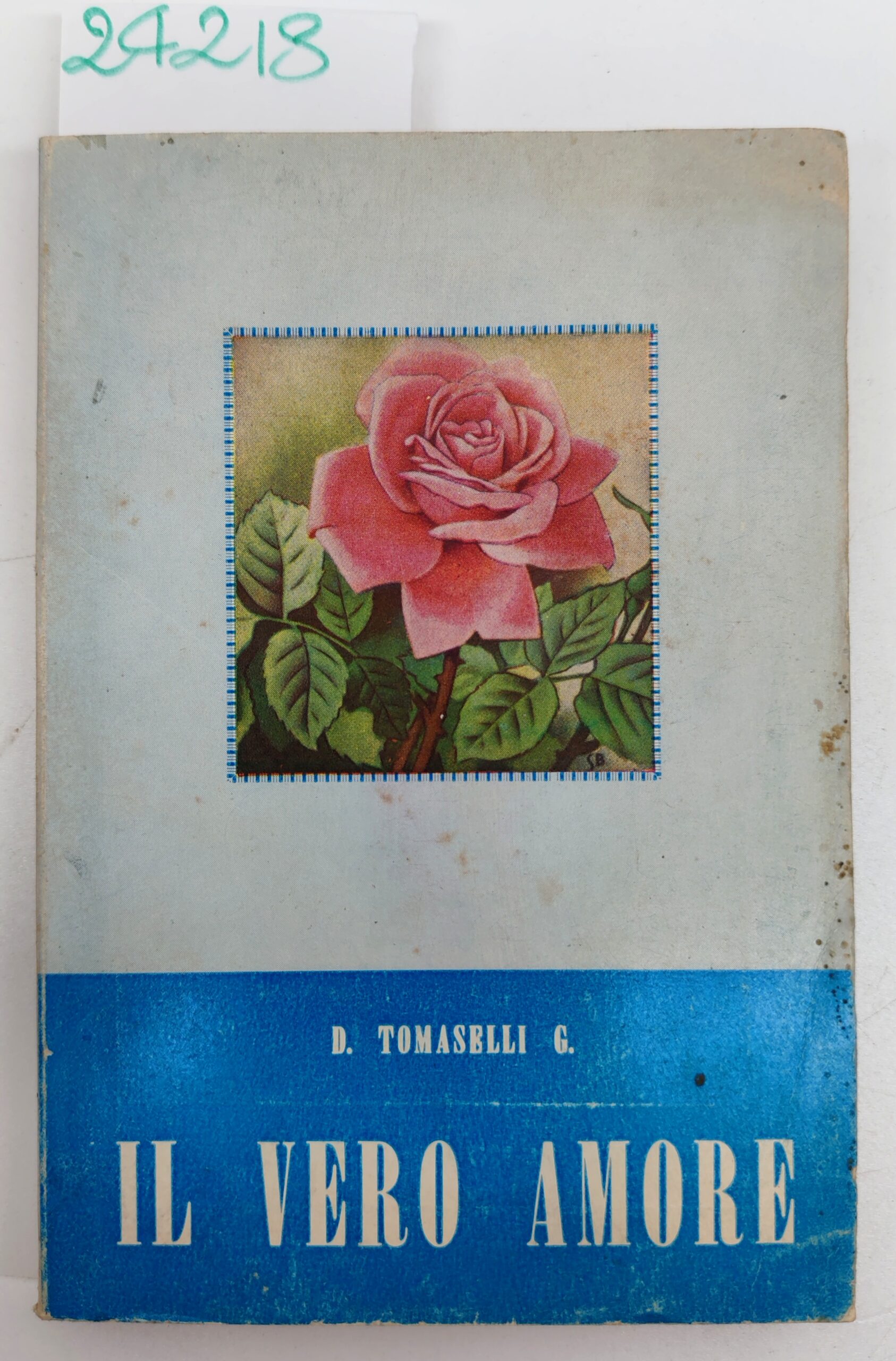Giuseppe Tomaselli Il vero amore (amore di Dio e del …