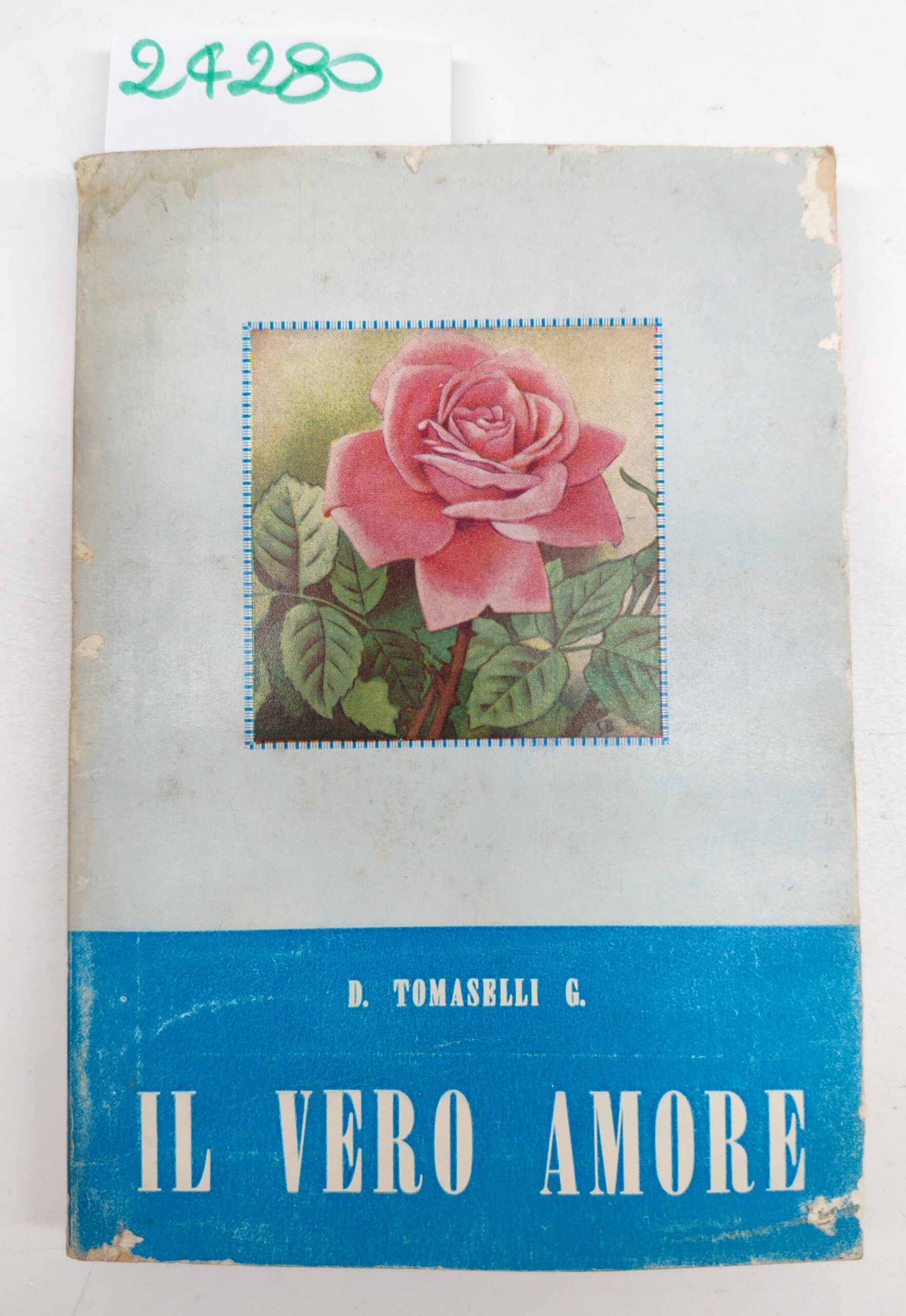 Giuseppe Tomaselli Il vero amore (Amore di Dio e del …
