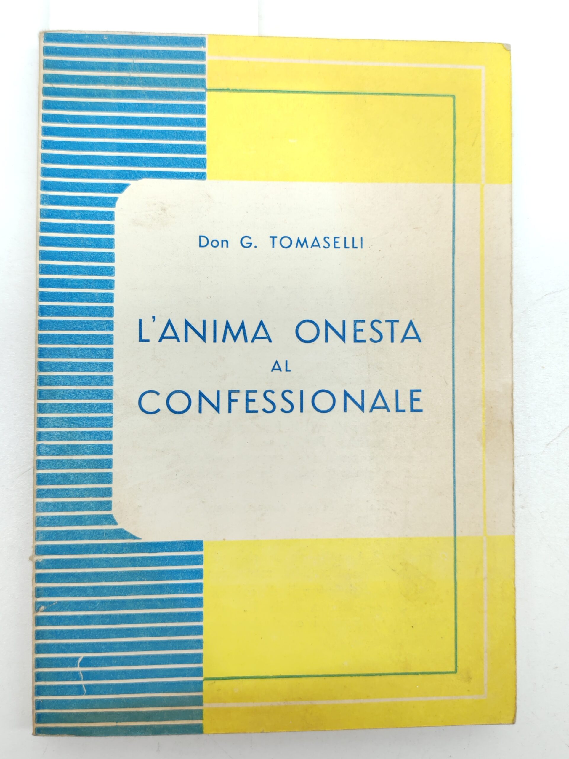 Giuseppe Tomaselli L'anima onesta al confessionale 5 edizione 1963