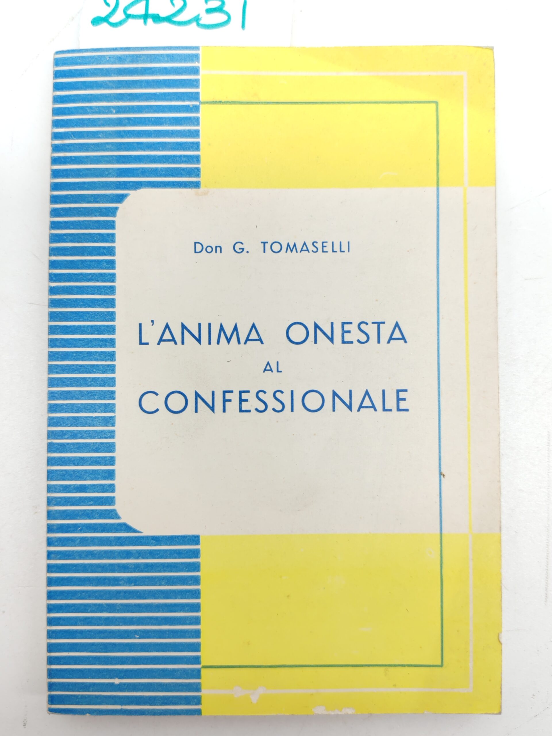 Giuseppe Tomaselli L'anima onesta al confessionale Scuola Tipografica Salesiana 1963