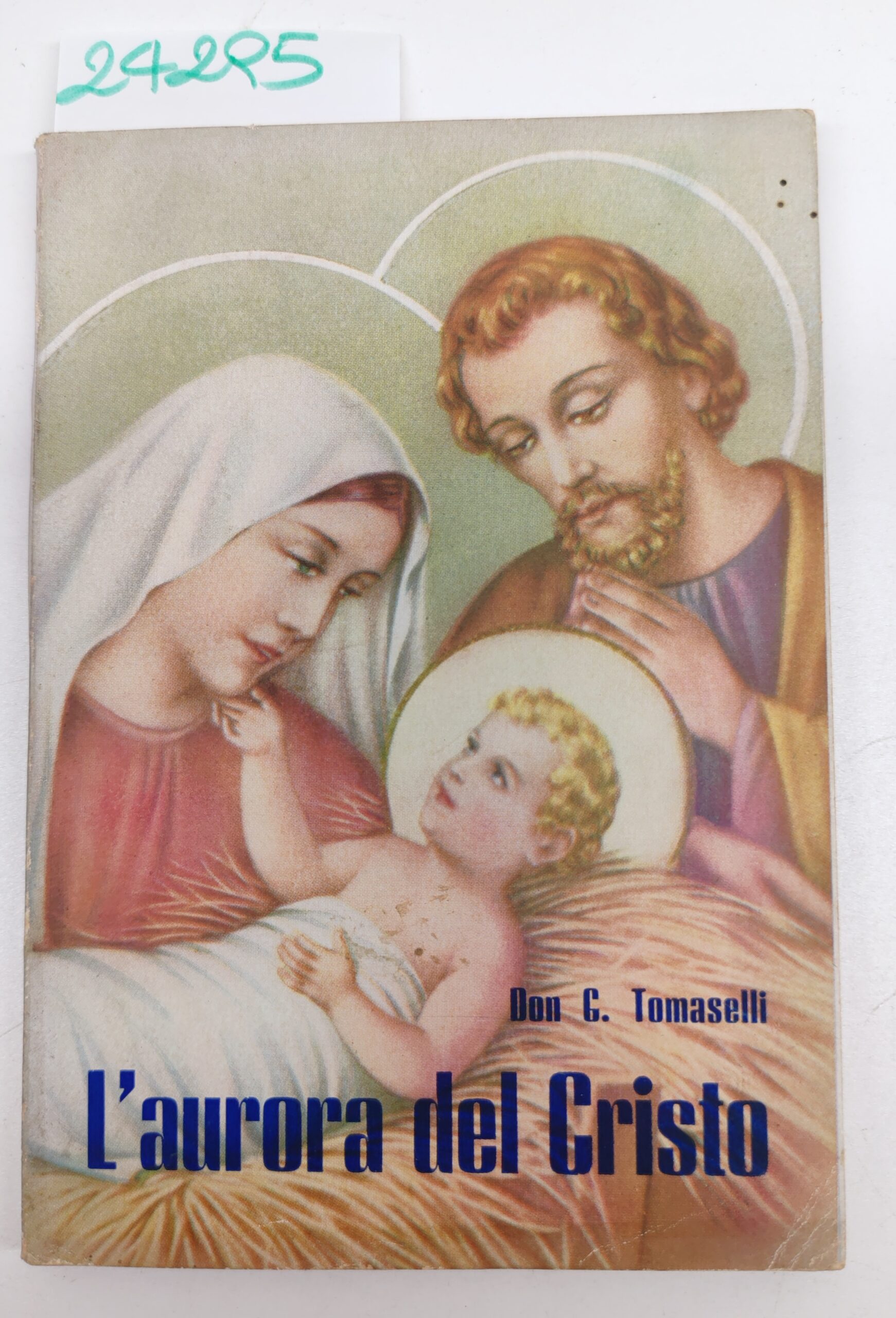 Giuseppe Tomaselli L'aurora del Cristo Scuola Tipografica Salesiana 1953.