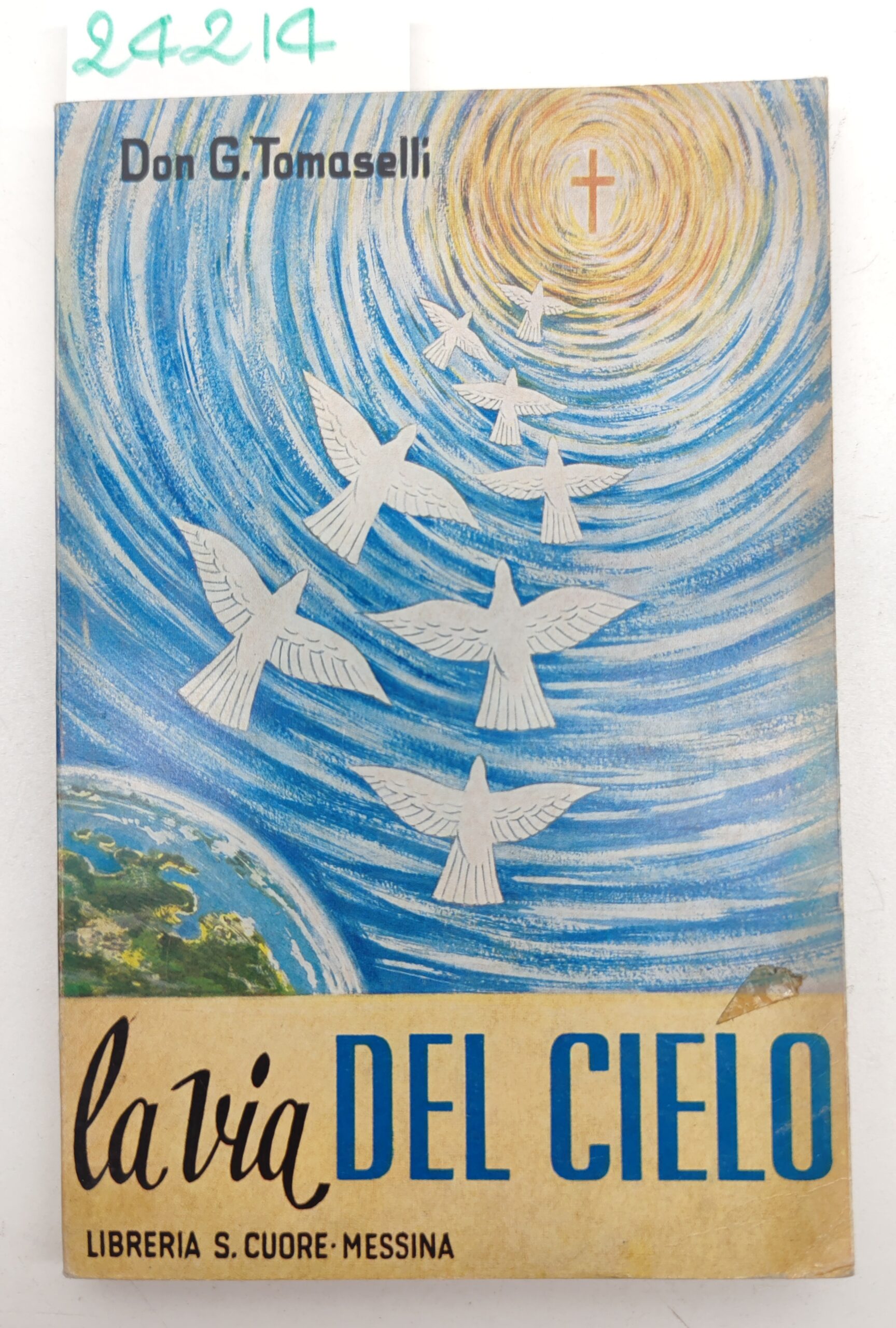 Giuseppe Tomaselli La via del cielo Libreria S. Cuore1965