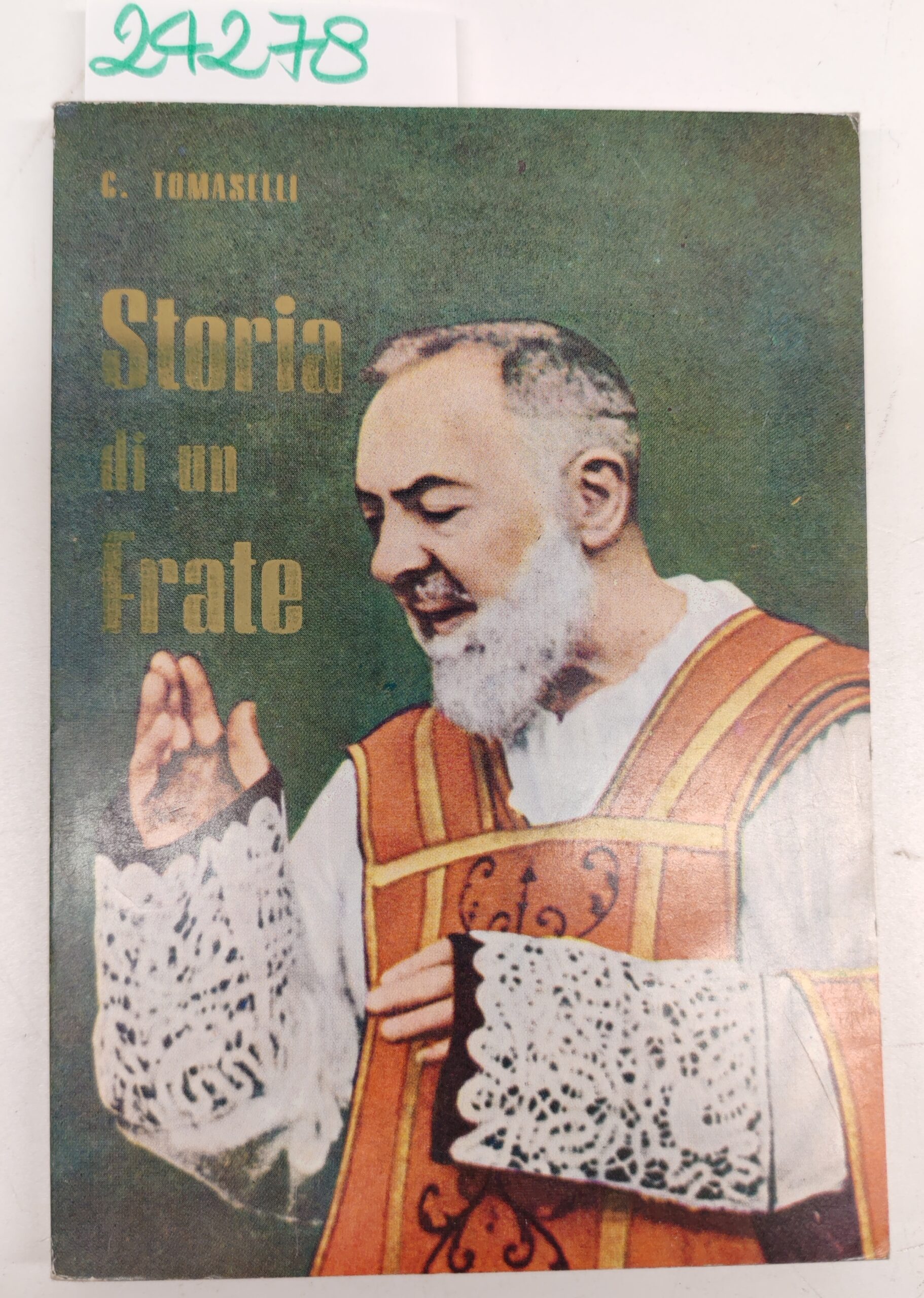 Giuseppe Tomaselli Storia di un frate Padre Pio Scuola Grafica …