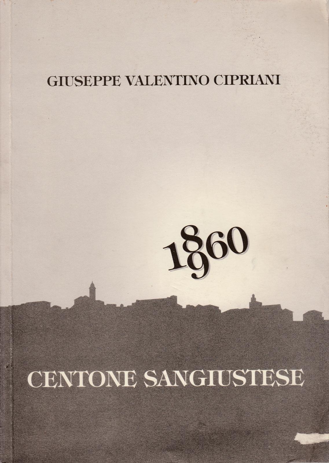 Giuseppe Valentino Cipriani Centone Sangiustese 1860-1960 6104