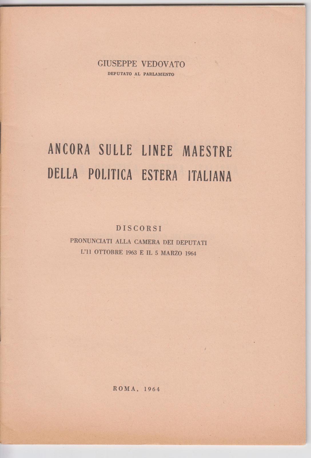 Giuseppe Vedovato Ancora sulle linee maestre della politica estera italiana …