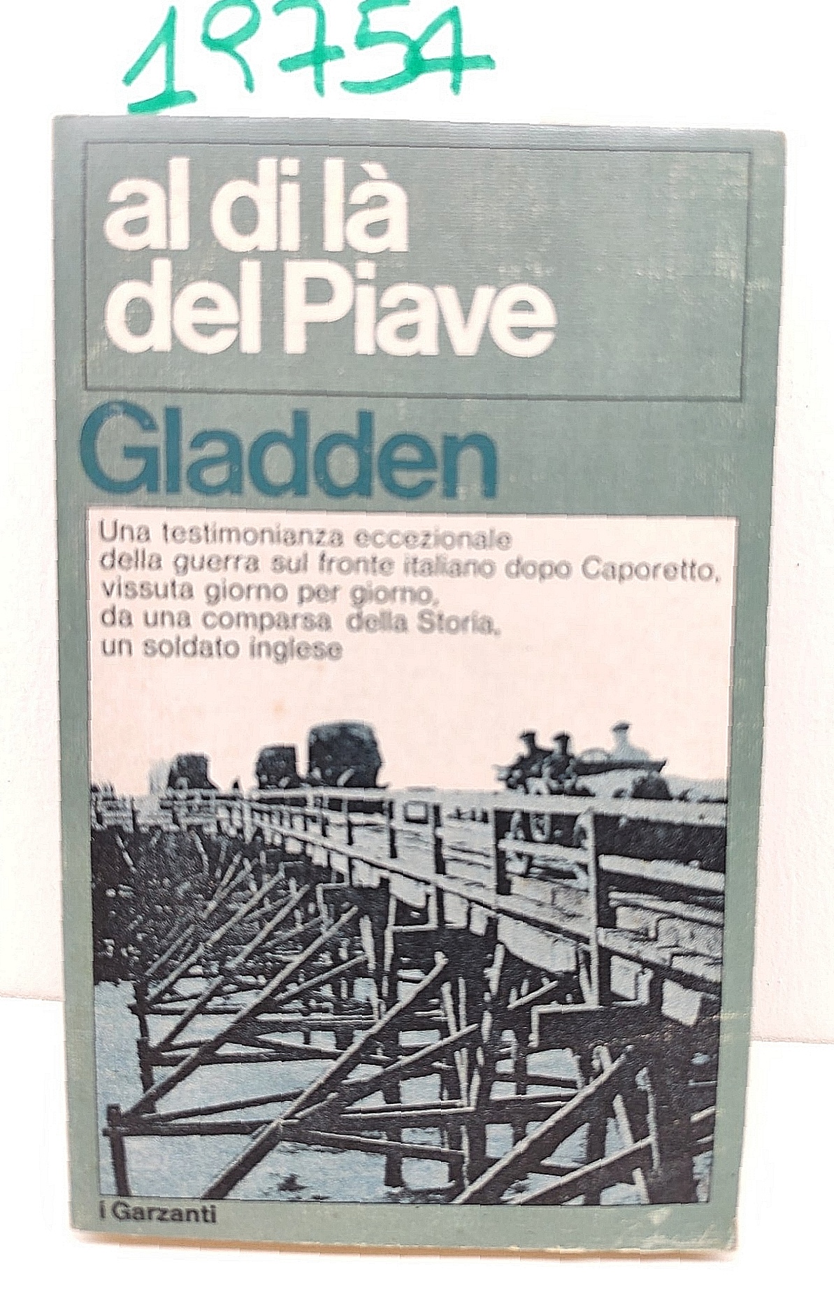 Gladden Al di là del Piave I Garzanti prima edizione …