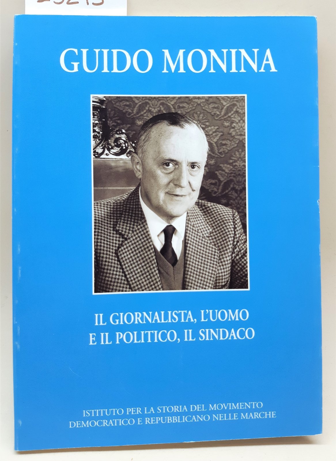 Guido Monina il giornalista l'uomo il politico il sindaco atti …