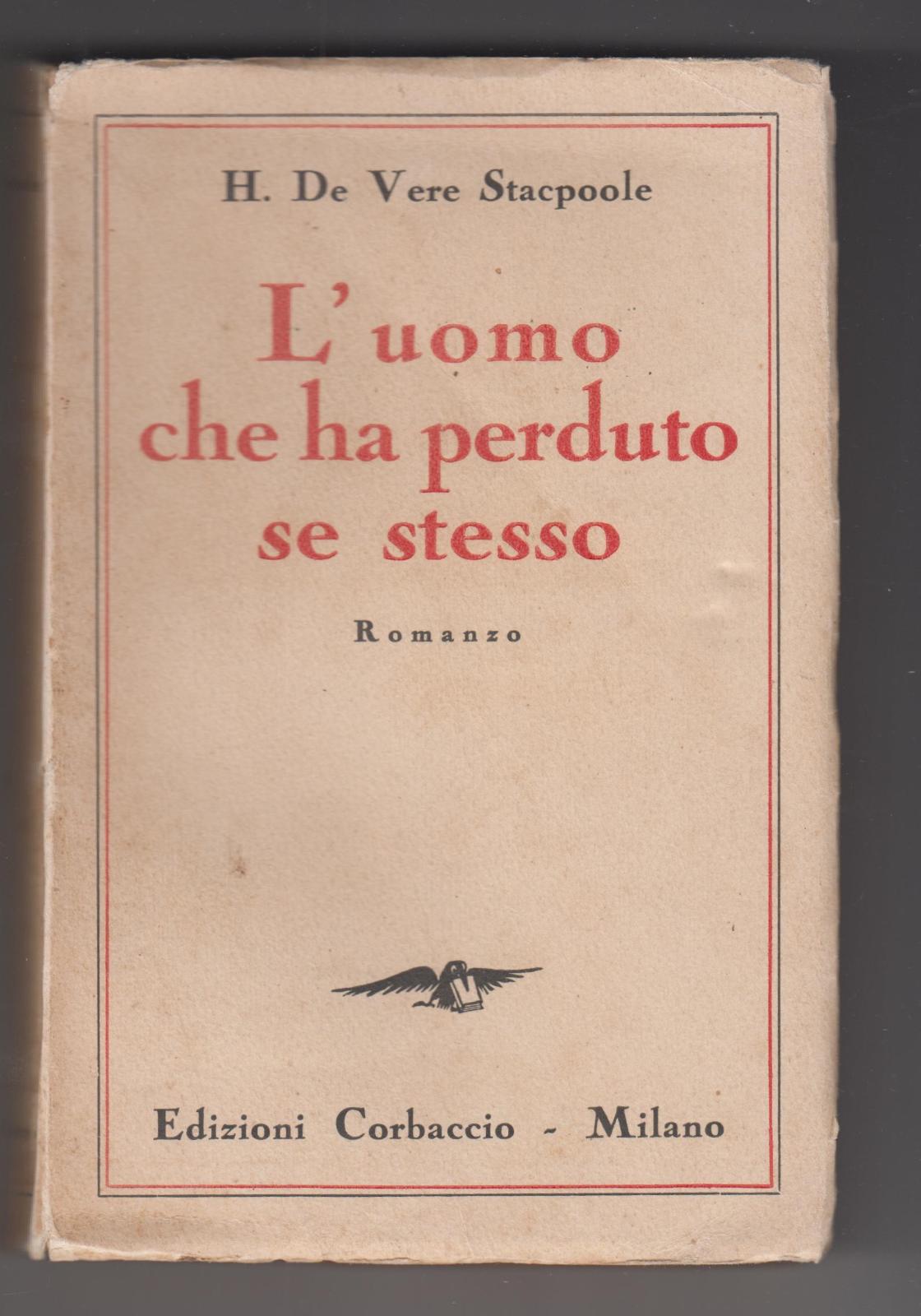 H. De Vere Stacpoole L'uomo che ha perso se stesso …