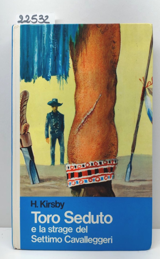 H. Kirsby Toro seduto e la strage del Settimo Cavalleggeri …