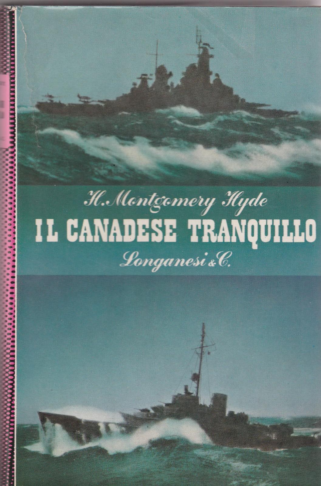 H. Montgomery Hide Il canadese tranquillo Longanesi 1964