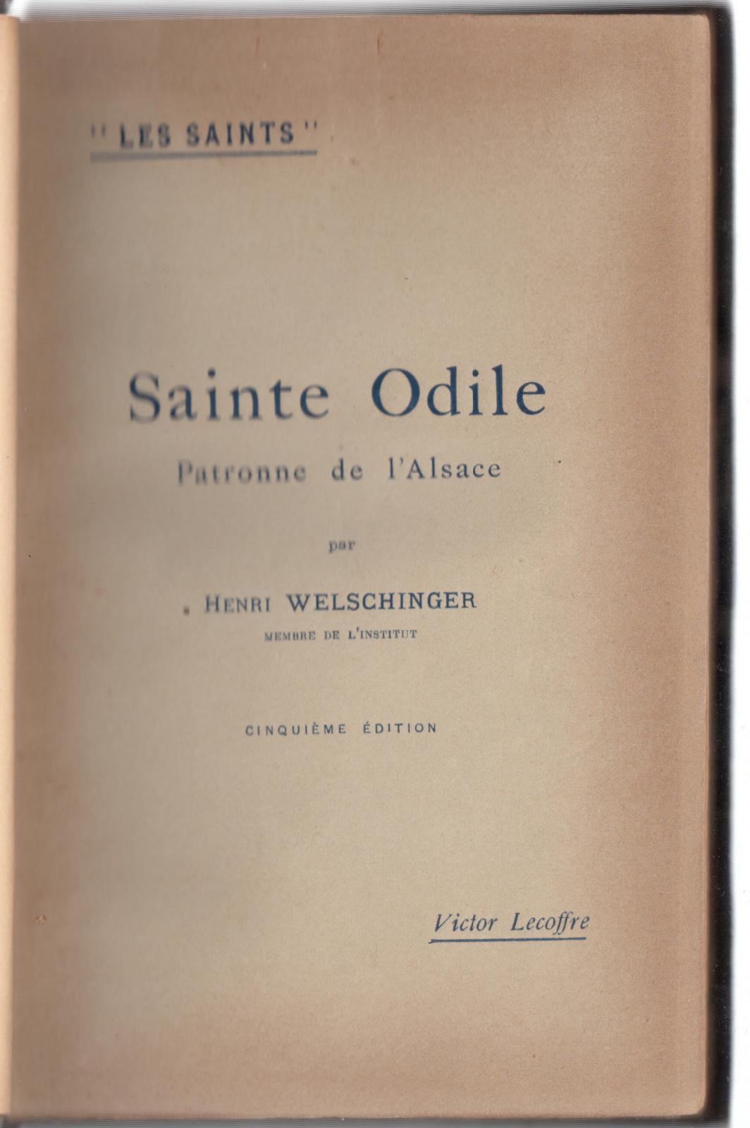 H. Welschinger-Sainte Odile-Les Saints-5∞ Ediz. Paris Lecoffre 1920-L2758