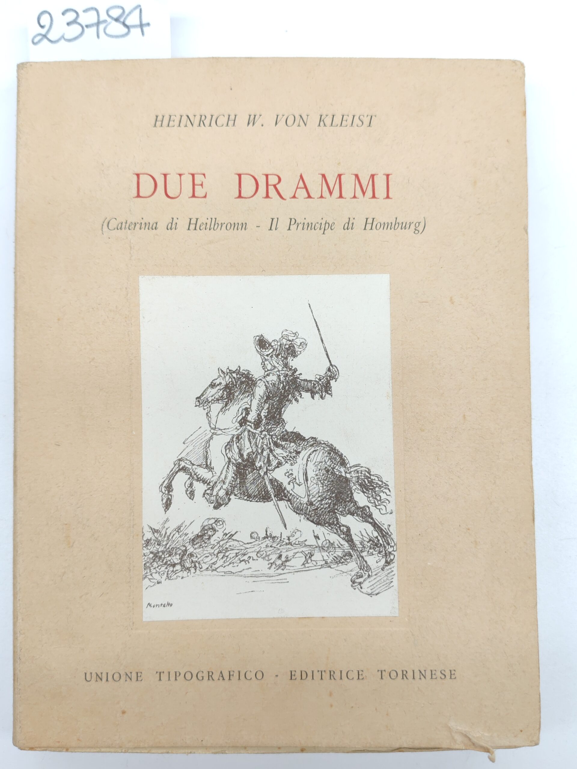 Heinrich von Kleist Due drammi (Caterina di Heilbronn Il principe …