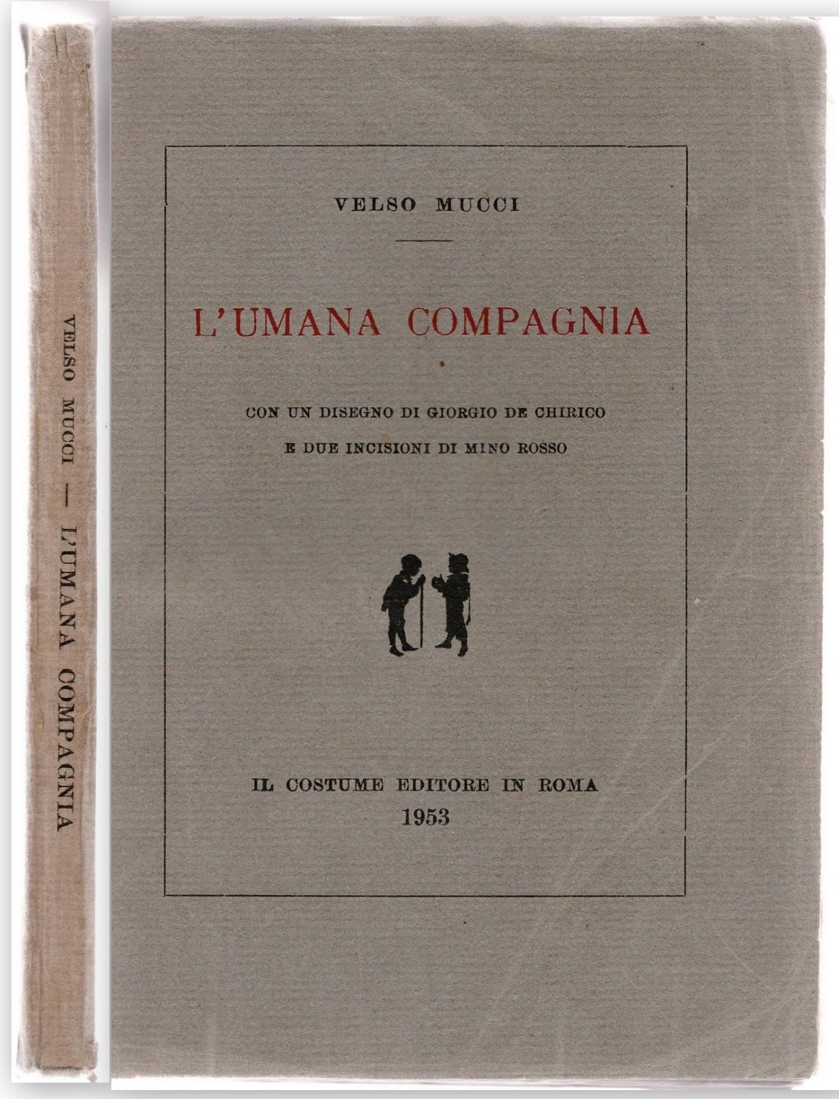 L'umana Compagnia. Con Un Disegno Di Giorgio De Chirico E …