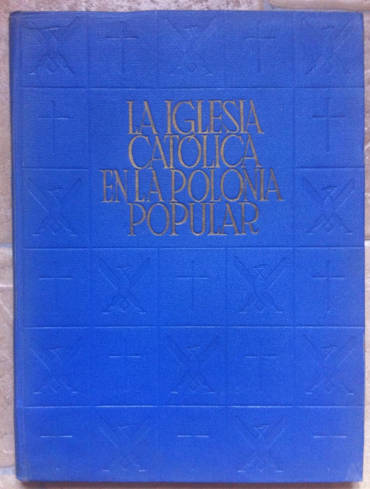 La Iglesia Catolica En La Polonia Popular Varsavia, Zaklady, 1953-L3173