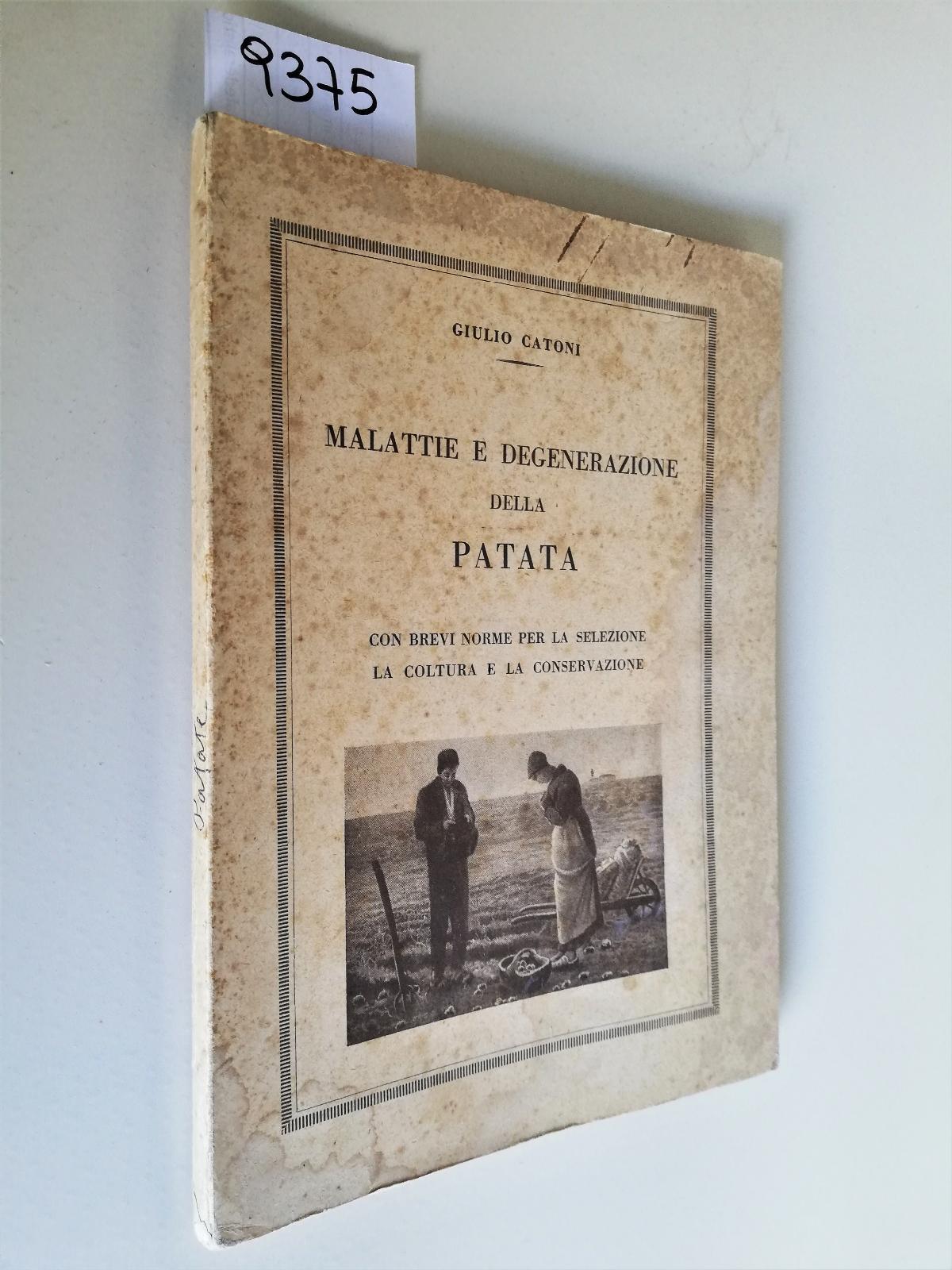 Giulio Catoni Malattie e Degenerazione della patata 1935 Arti Grafiche …