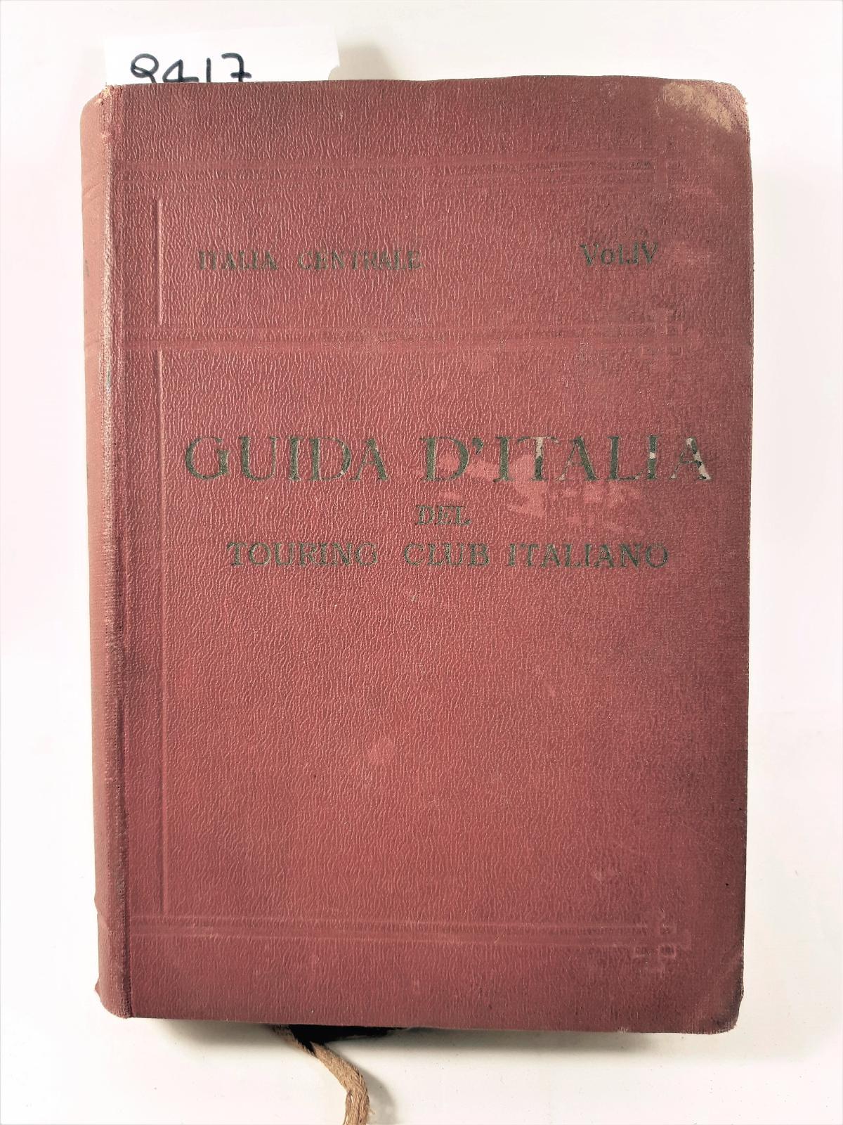 Bertarelli Guida d'Italia del Touring Club Italiano Italia centrale IV …