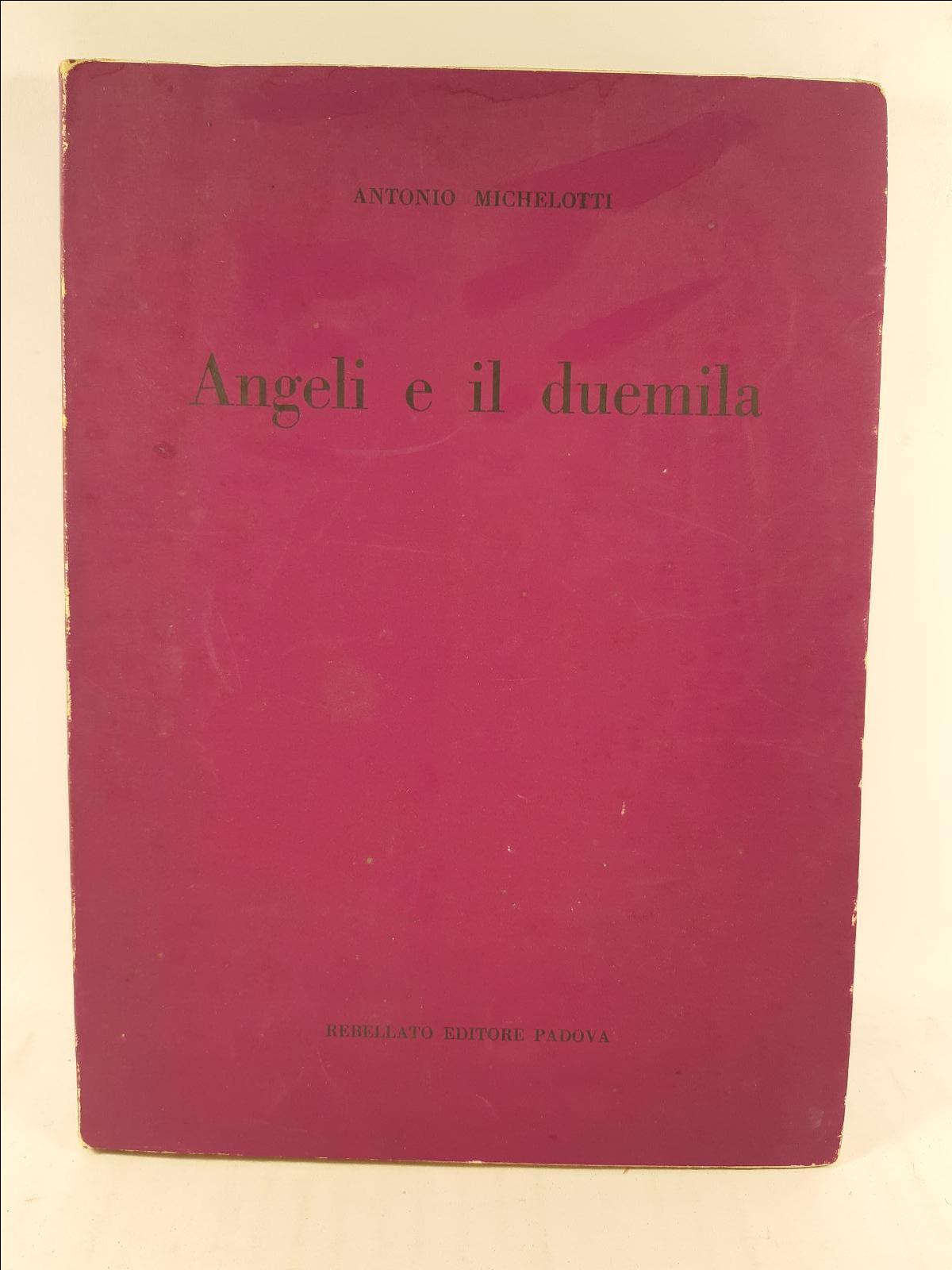 Antonio Michelotti Angeli e il duemila Rebellato 1957 1∞ ed.