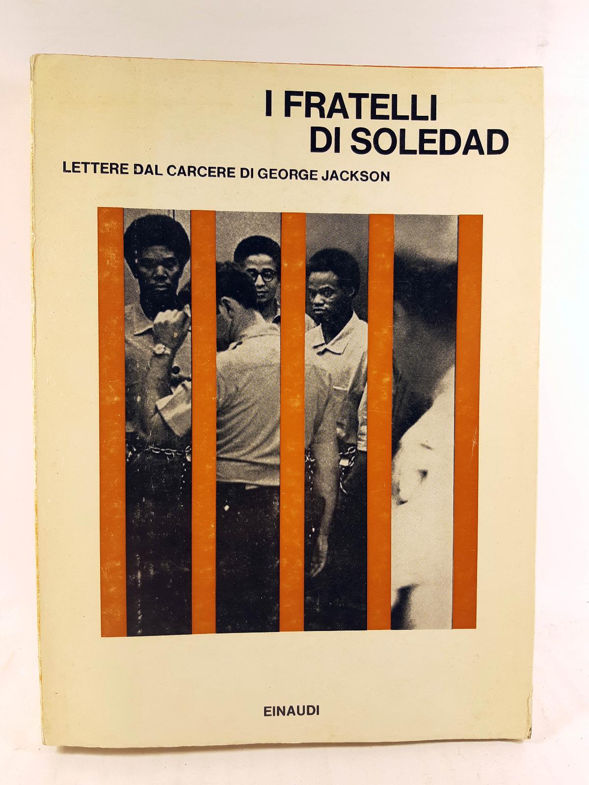 I fratelli di Soledad Lettere dal carcere di George Jackson …