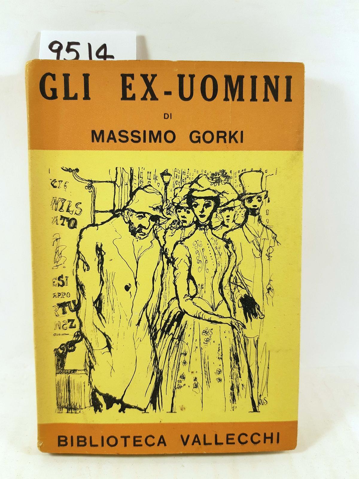 Massimo Gorki Gli ex-uomini Vallecchi 1940