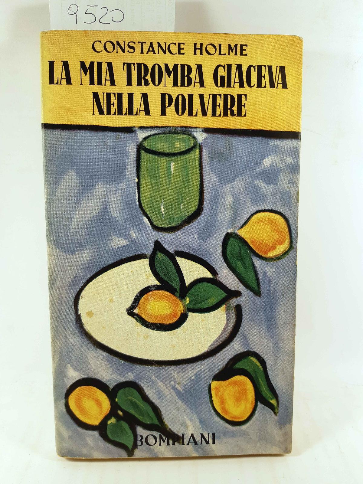 Costance Holme La mia tromba giaceva nella polvere Bompiani 1949