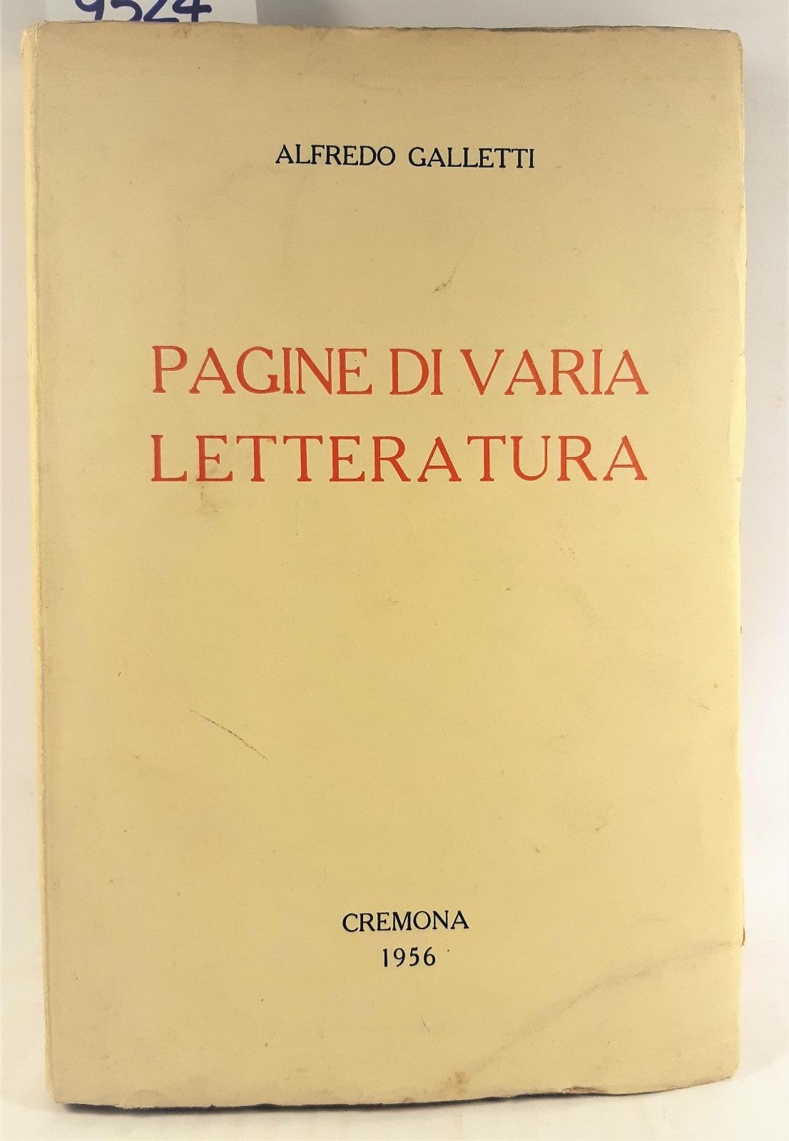 Alfredo Galletti Pagine di varia letteratura Cremona 1956